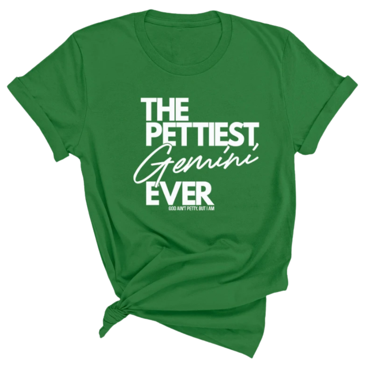 The Pettiest Gemini Ever Unisex Tee-T-Shirt-The Original God Ain't Petty But I Am