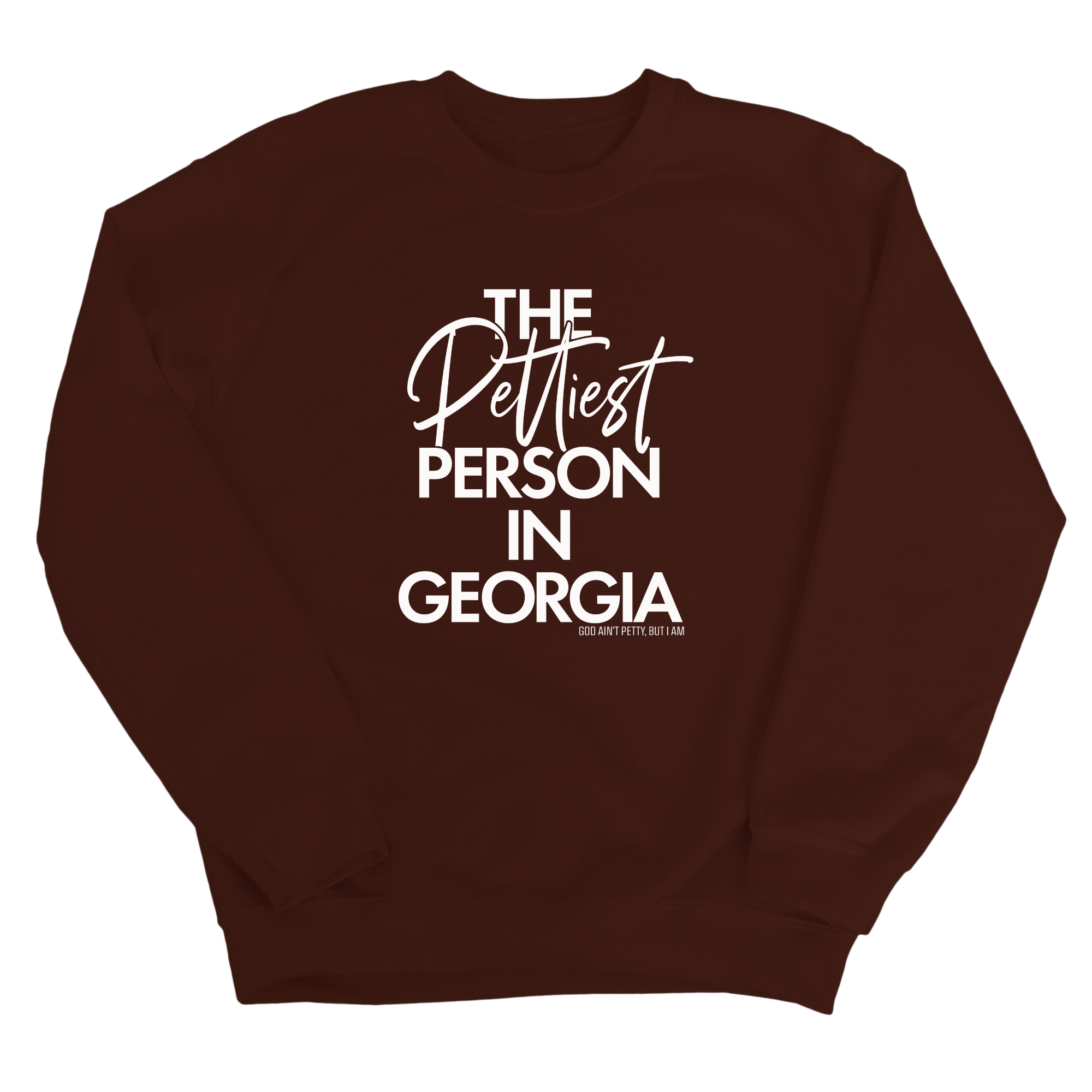 The Pettiest Person In Georgia Unisex Sweatshirt-Sweatshirt-The Original God Ain't Petty But I Am