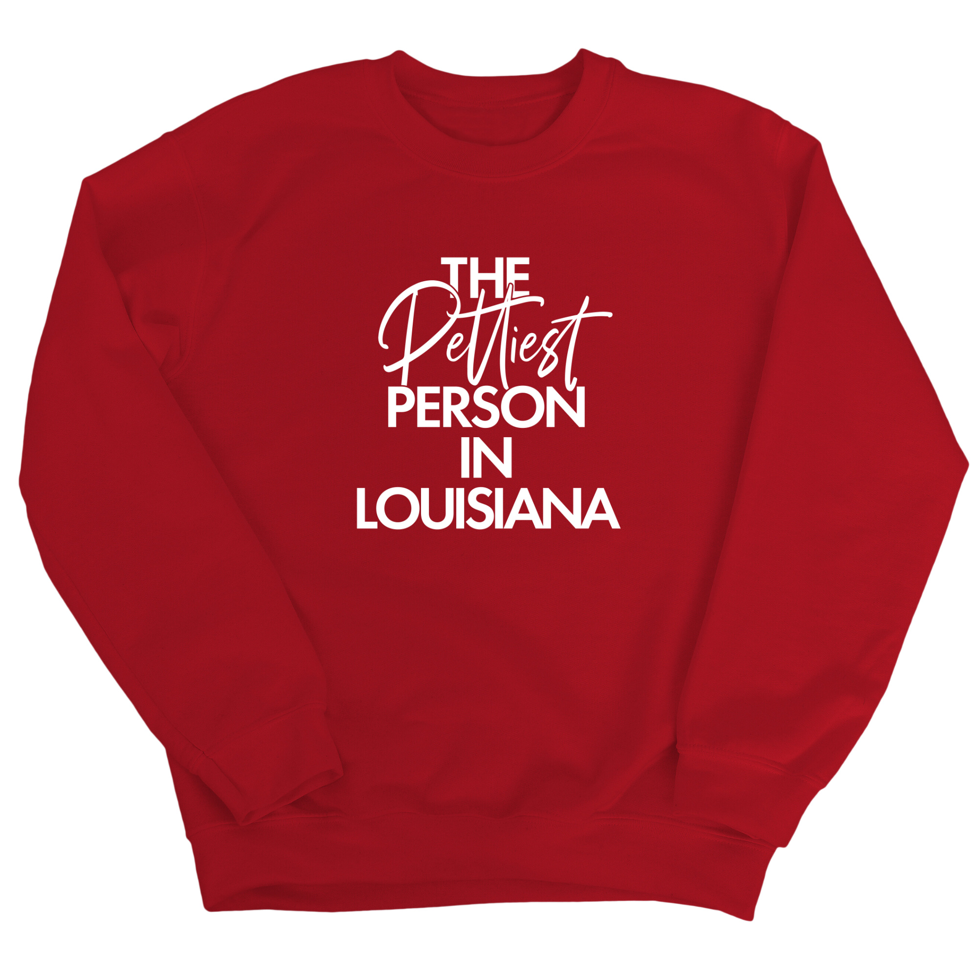 The Pettiest Person In Louisiana Unisex Sweatshirt-Sweatshirt-The Original God Ain't Petty But I Am