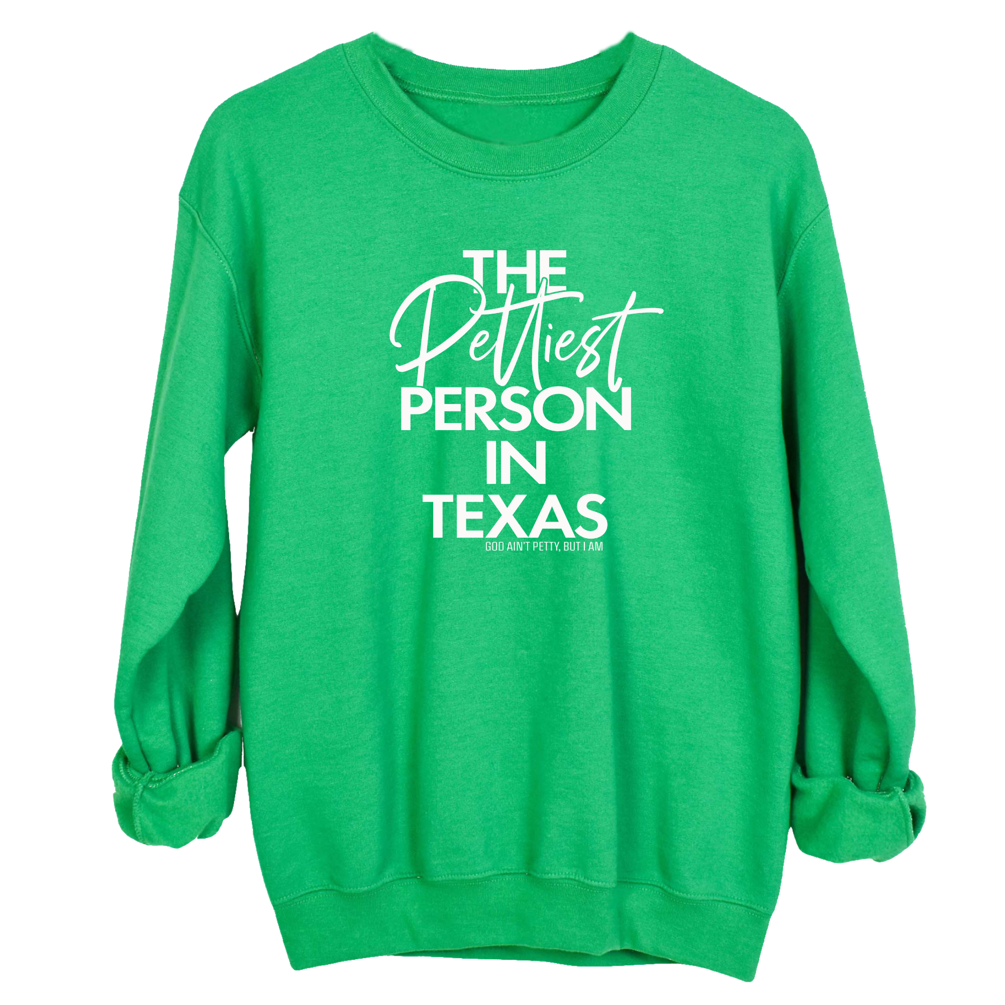 The Pettiest Person In Texas Unisex Sweatshirt-Sweatshirt-The Original God Ain't Petty But I Am