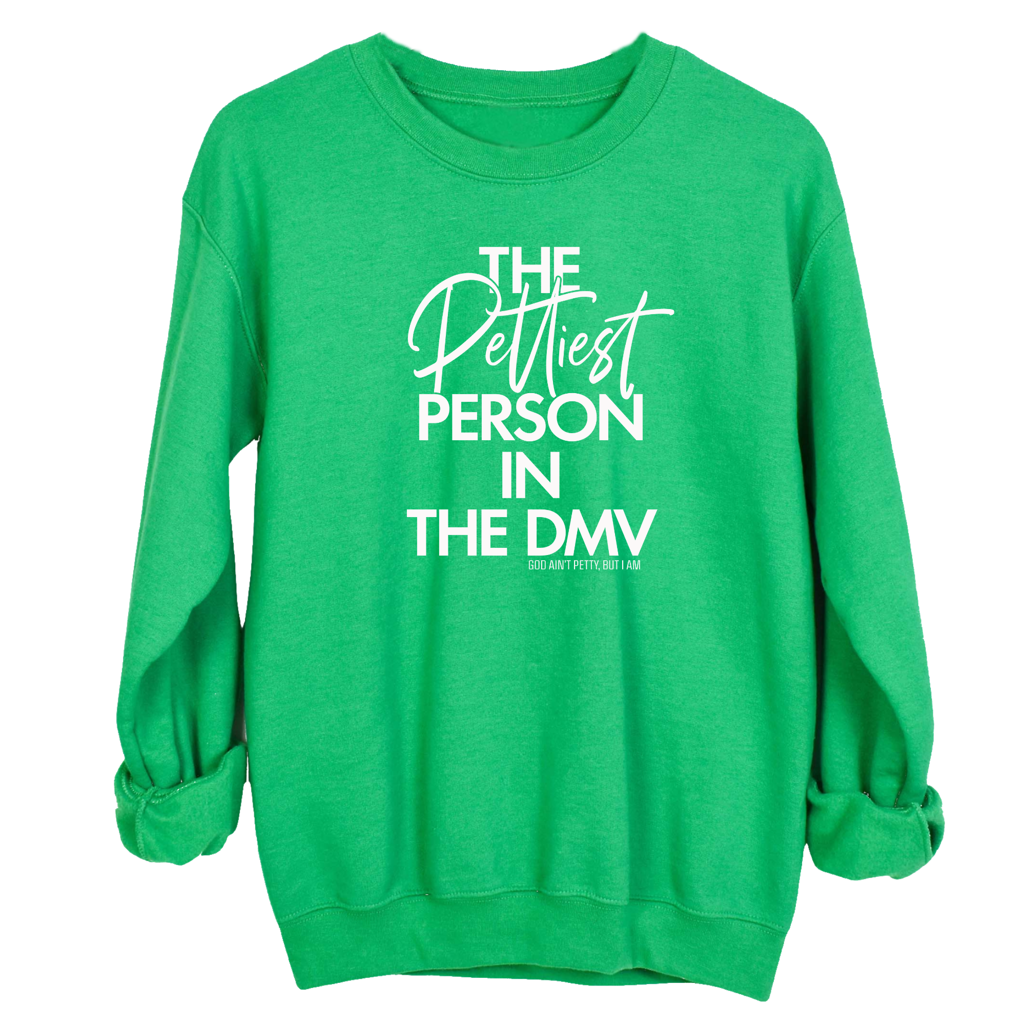 The Pettiest Person in the DMV Unisex Sweatshirt-Sweatshirt-The Original God Ain't Petty But I Am