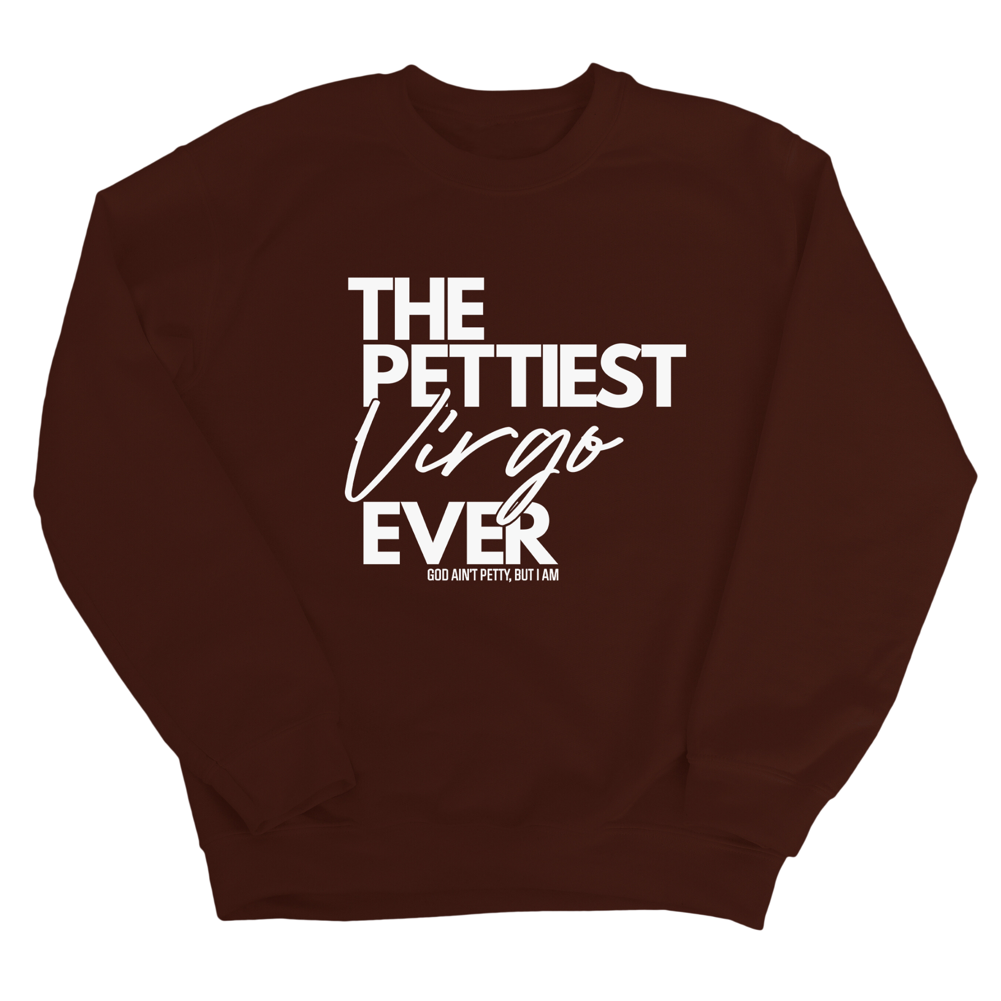 The Pettiest Virgo Ever Unisex Sweatshirt-Sweatshirt-The Original God Ain't Petty But I Am