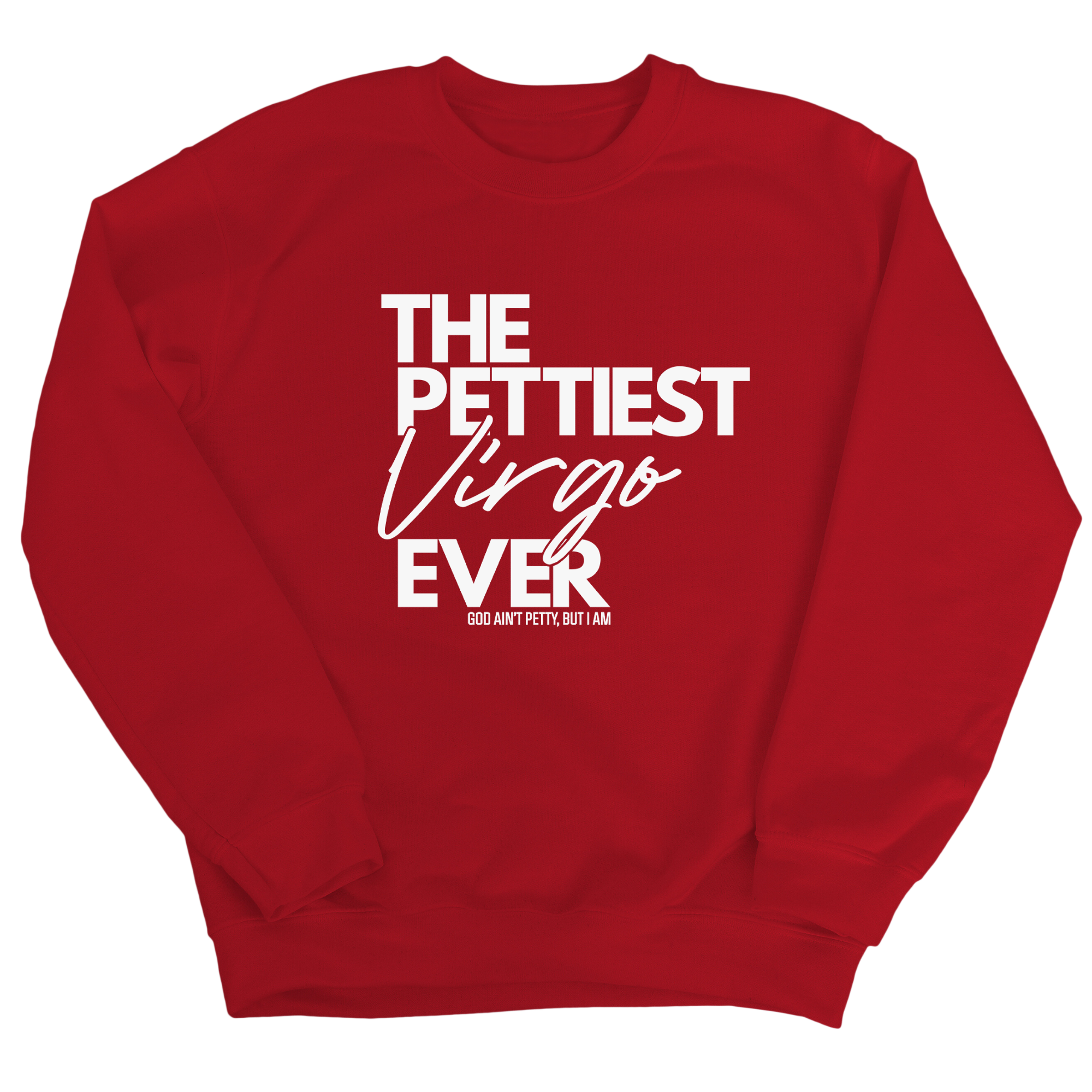 The Pettiest Virgo Ever Unisex Sweatshirt-Sweatshirt-The Original God Ain't Petty But I Am