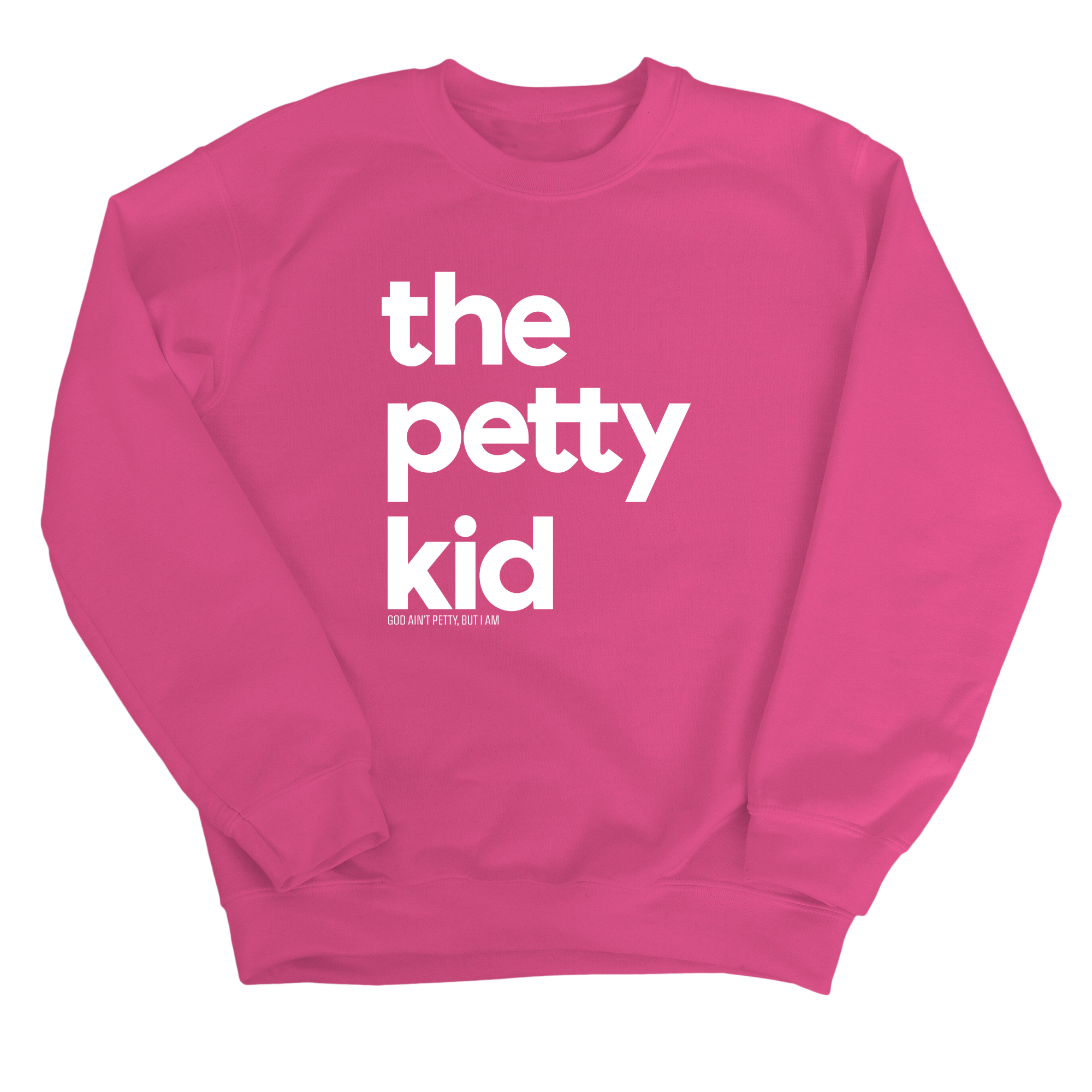 The Petty Kid Unisex Sweatshirt (adult size)-Sweatshirt-The Original God Ain't Petty But I Am