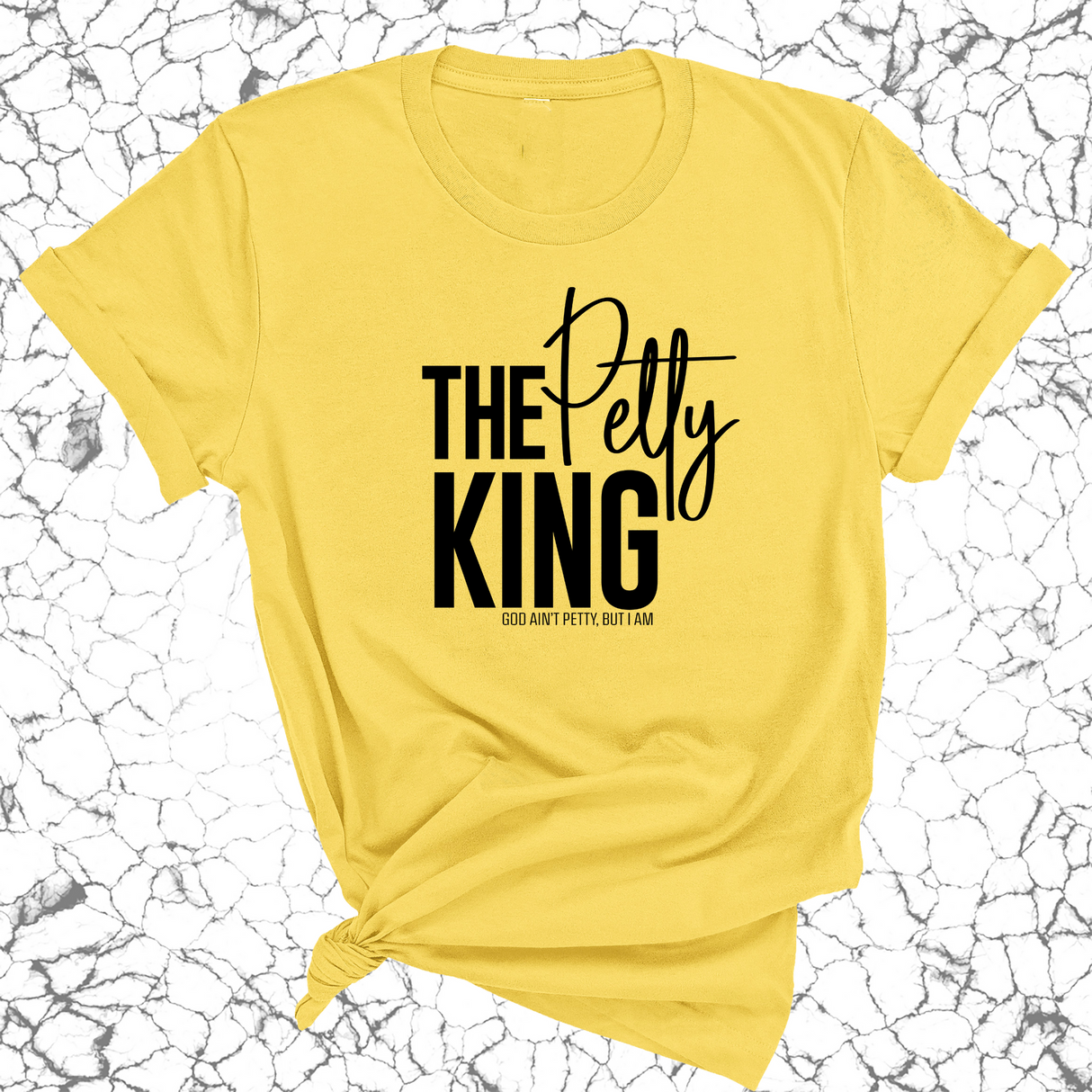 The Petty King Unisex Tee-T-Shirt-The Original God Ain't Petty But I Am