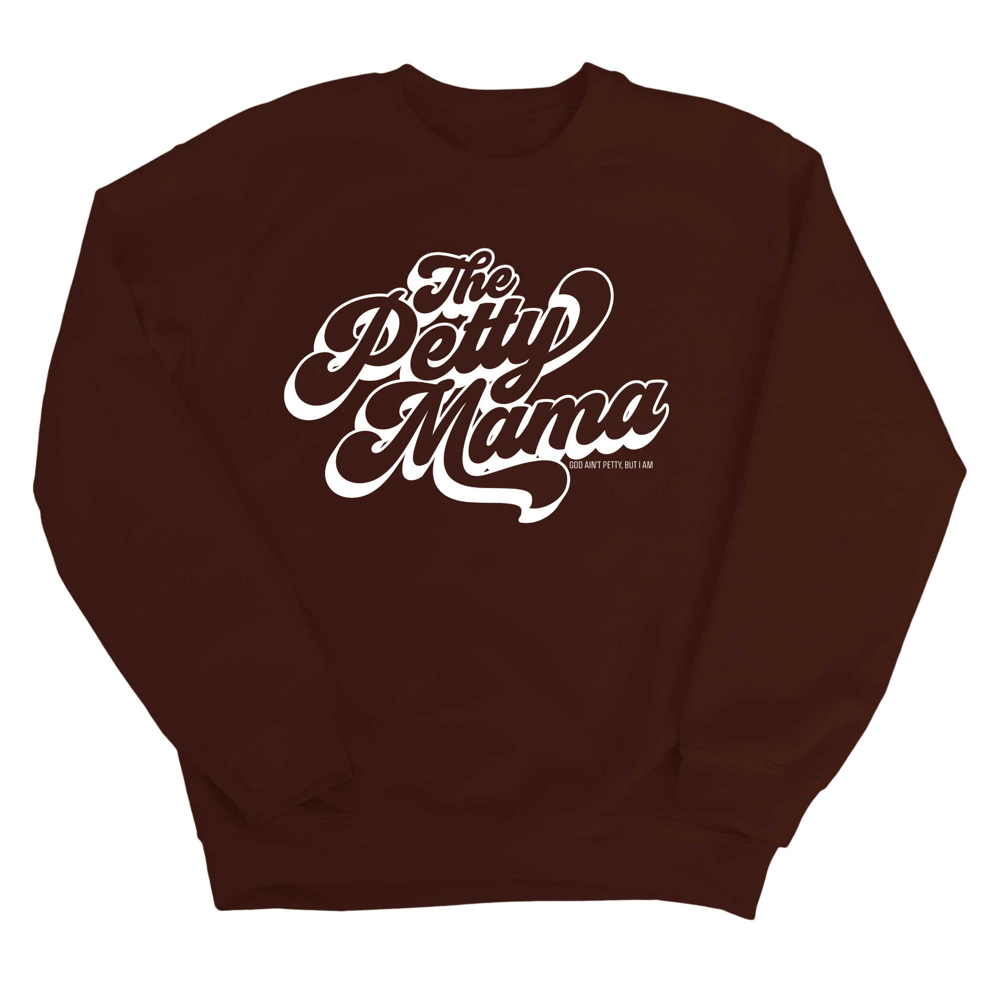 The Petty Mama Unisex Sweatshirt-Sweatshirt-The Original God Ain't Petty But I Am