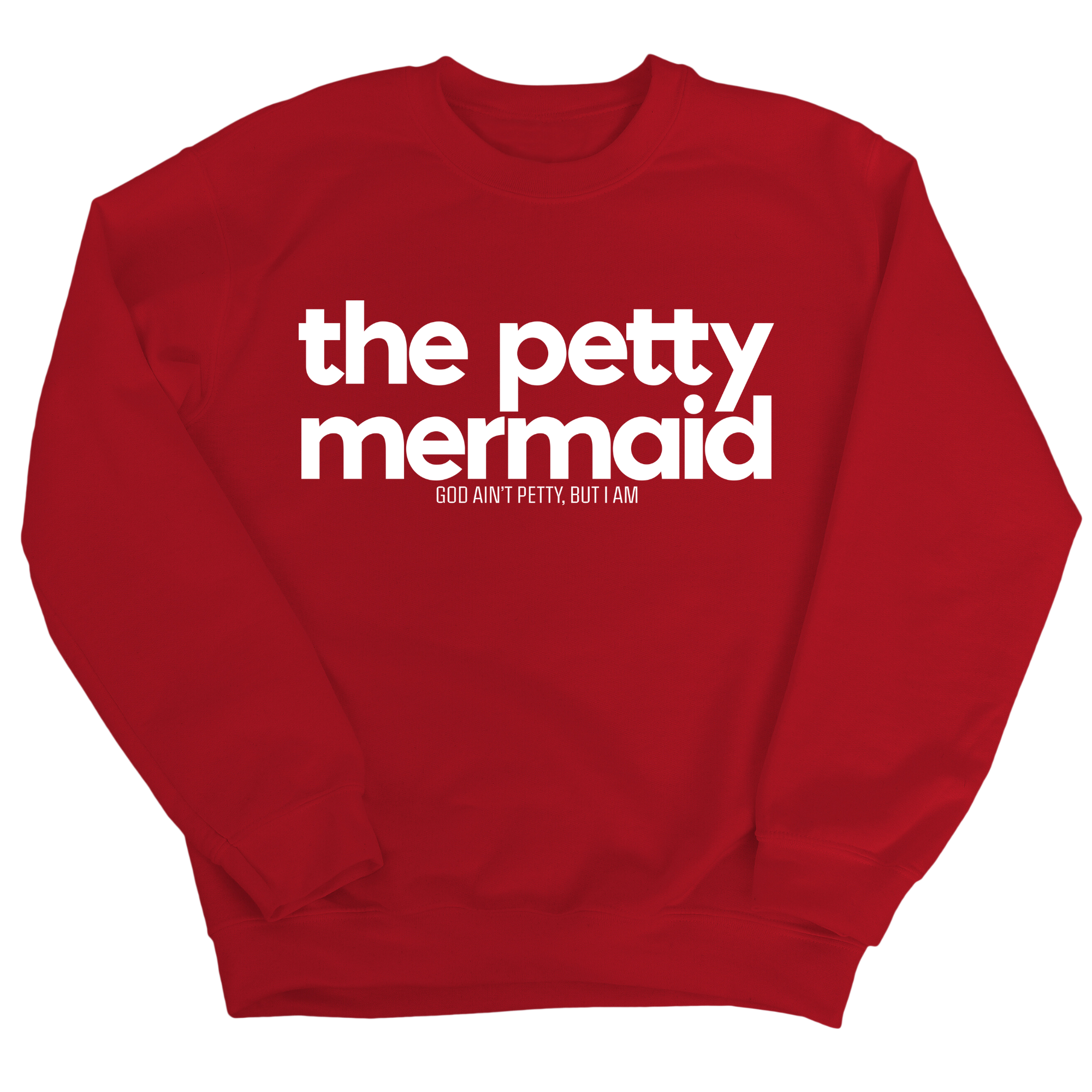 The Petty Mermaid Unisex Sweatshirt-Sweatshirt-The Original God Ain't Petty But I Am