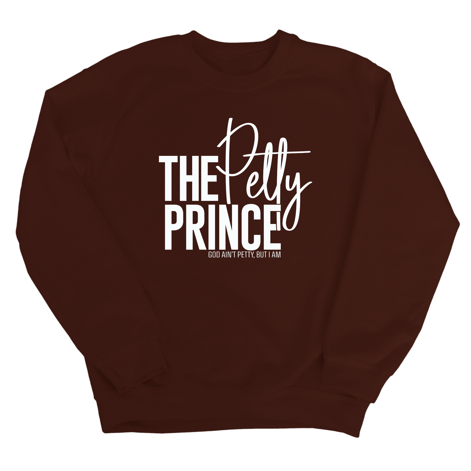 The Petty Prince Unisex Sweatshirt-Sweatshirt-The Original God Ain't Petty But I Am