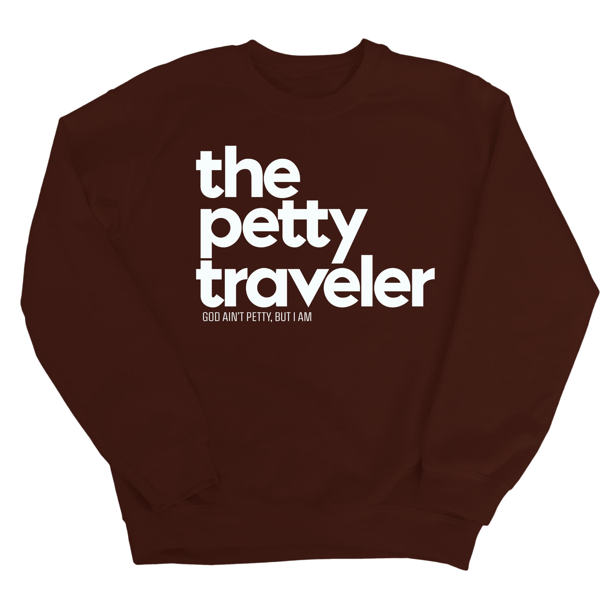 The Petty Traveler Unisex Sweatshirt-Sweatshirt-The Original God Ain't Petty But I Am