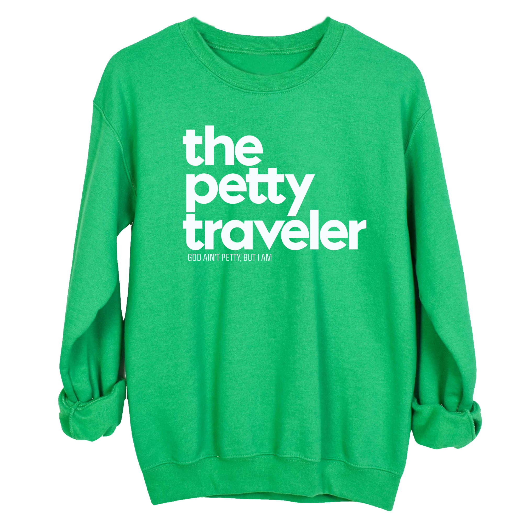 The Petty Traveler Unisex Sweatshirt-Sweatshirt-The Original God Ain't Petty But I Am