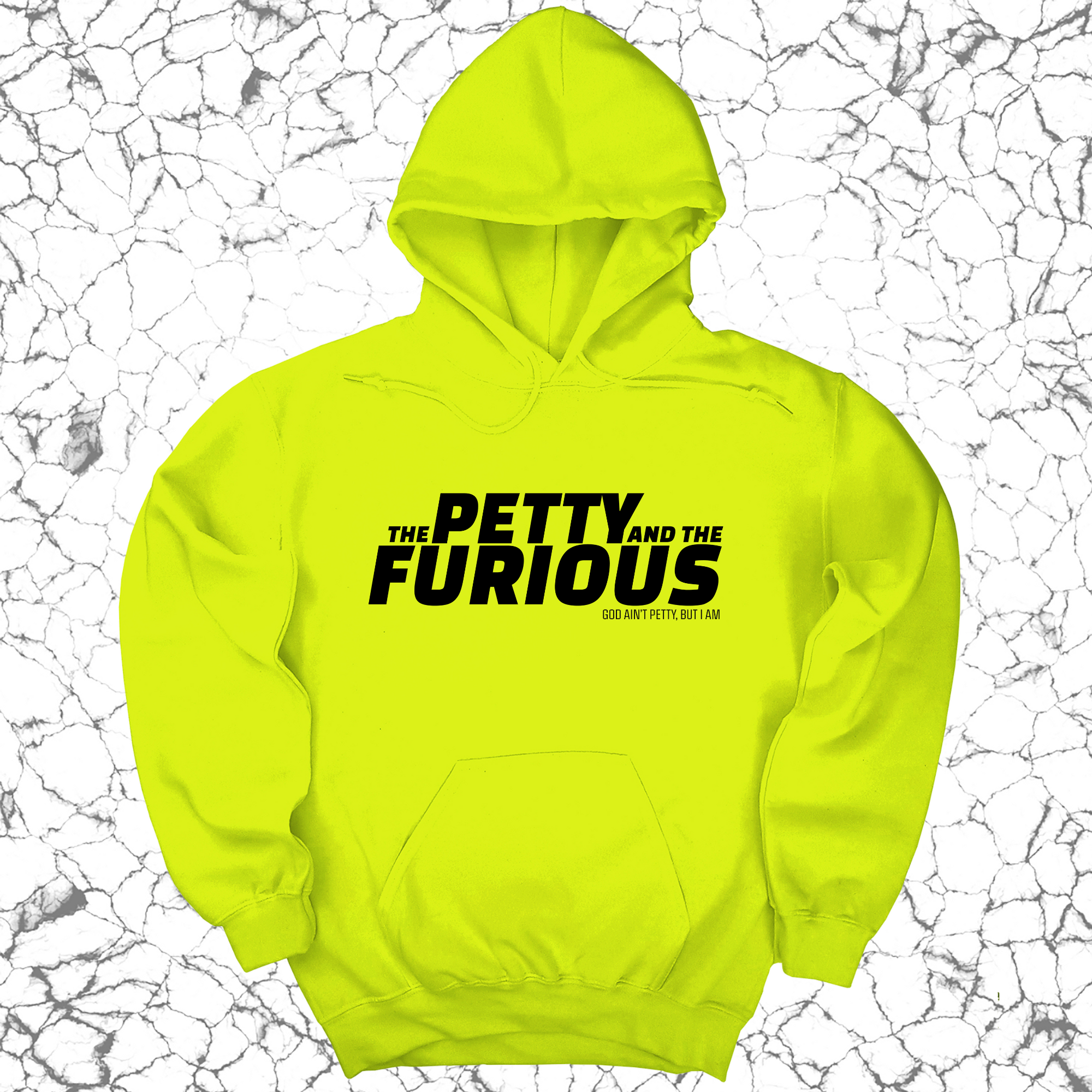 The Petty and the Furious Unisex Hoodie-Hoodie-The Original God Ain't Petty But I Am