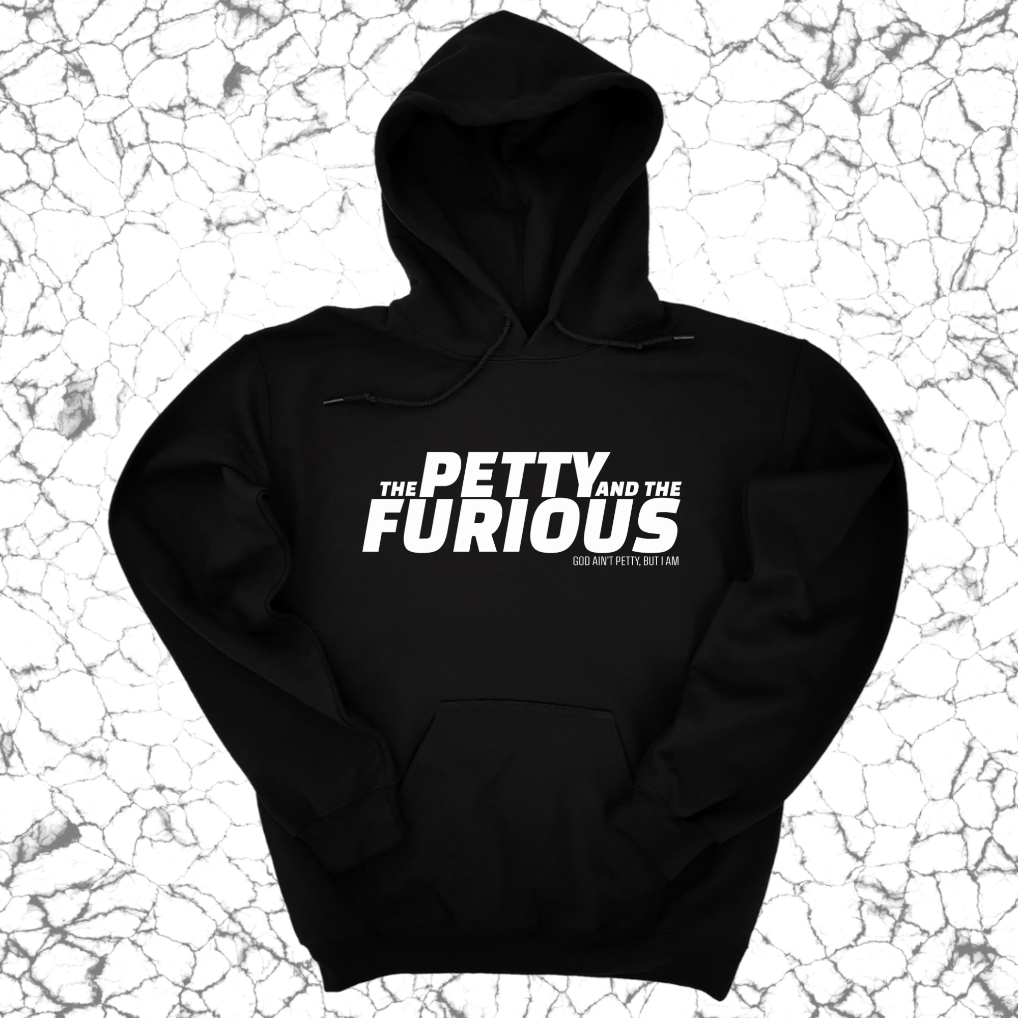 The Petty and the Furious Unisex Hoodie-Hoodie-The Original God Ain't Petty But I Am