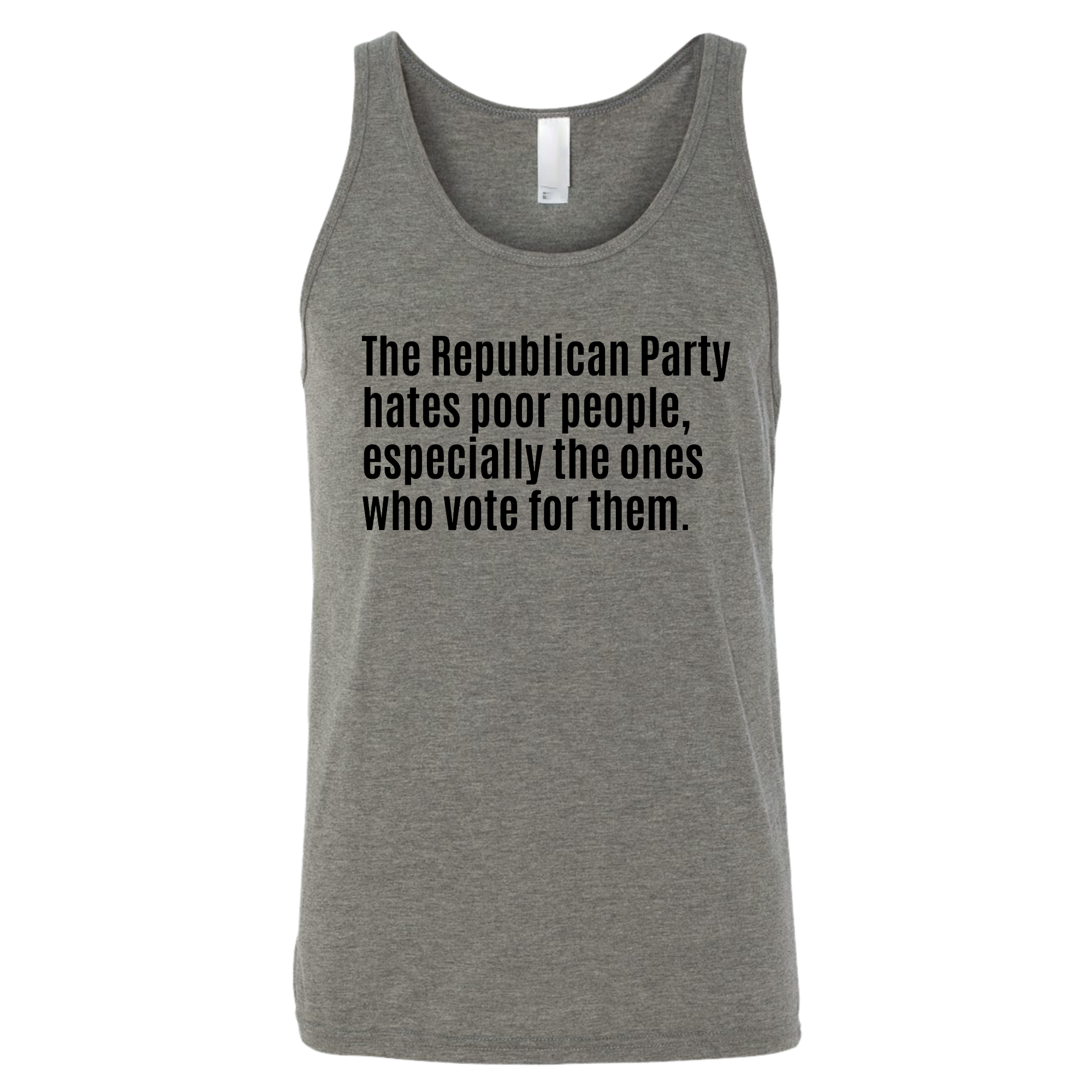 The Republican Party Hates Poor People, Especially the Ones Who Vote for Them Unisex Tank Top-T-Shirt-The Original God Ain't Petty But I Am