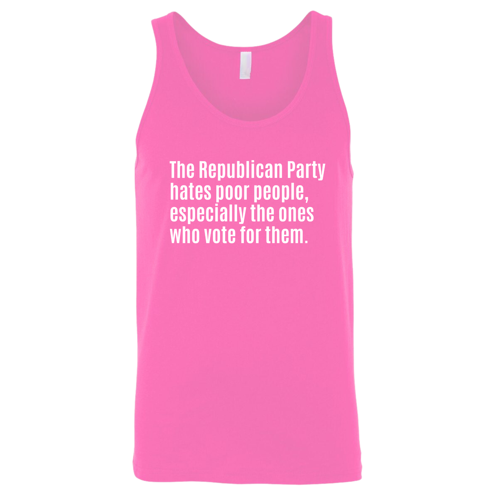 The Republican Party Hates Poor People, Especially the Ones Who Vote for Them Unisex Tank Top-T-Shirt-The Original God Ain't Petty But I Am
