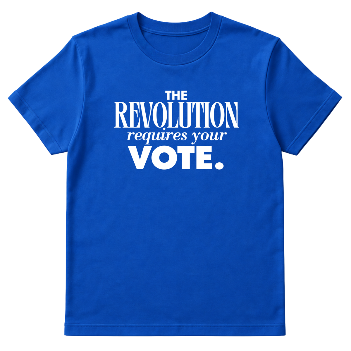 The Revolution Requires Your Vote Unisex Tee-T-Shirt-The Original God Ain't Petty But I Am