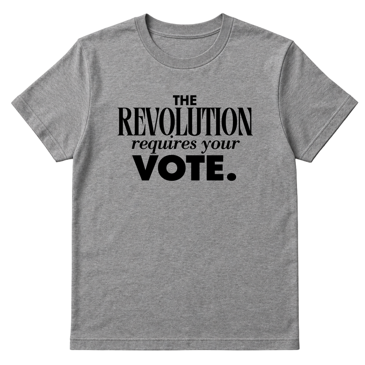 The Revolution Requires Your Vote Unisex Tee-T-Shirt-The Original God Ain't Petty But I Am
