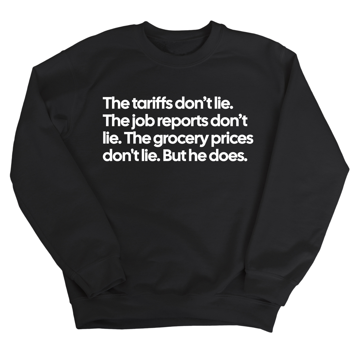 The Tariffs don’t lie. Job reports don’t lie. The grocery prices don't lie. But he does Unisex Sweatshirt-Sweatshirt-The Original God Ain't Petty But I Am