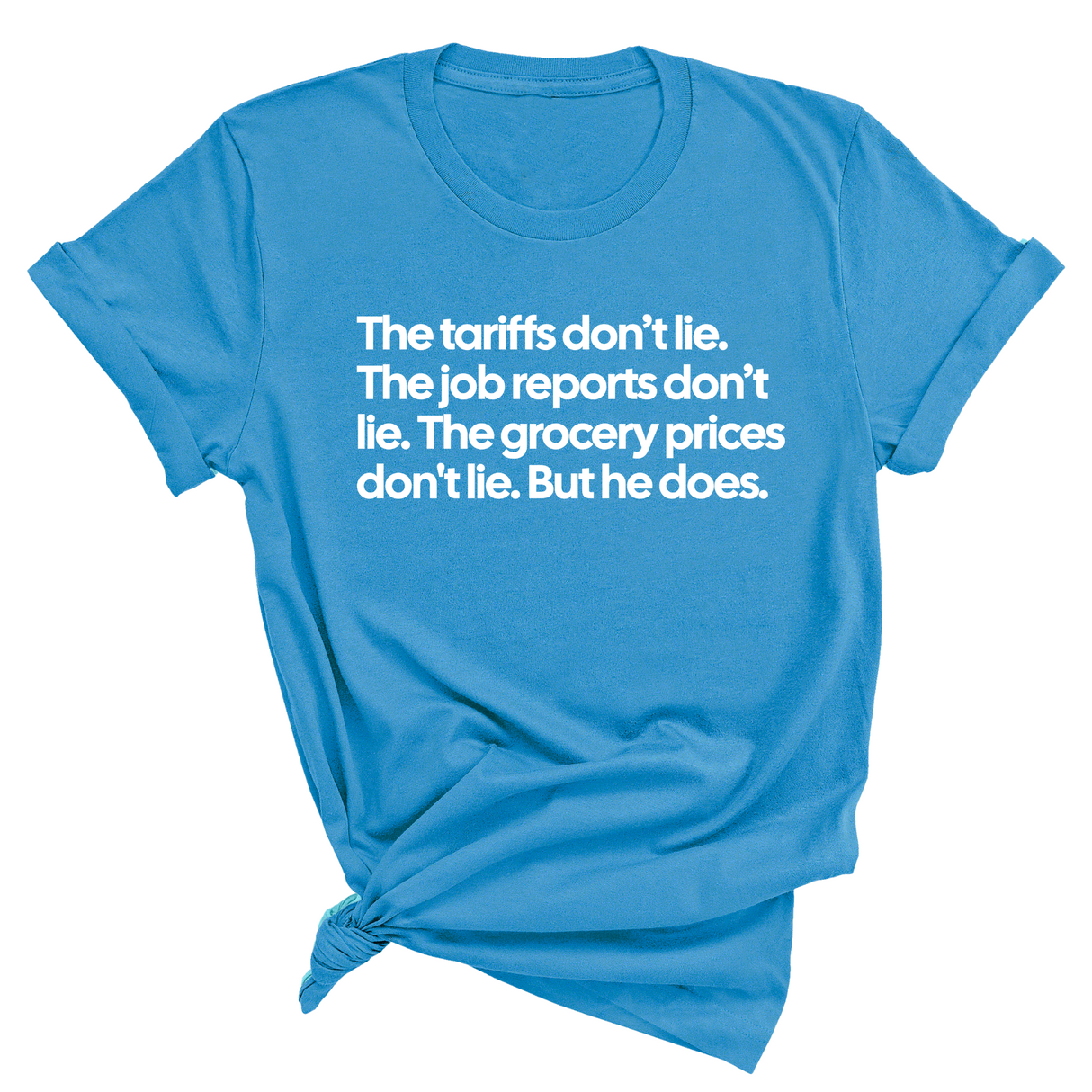 The Tariffs don’t lie. Job reports don’t lie. The grocery prices don't lie. But he does Unisex Tee-T-Shirt-The Original God Ain't Petty But I Am