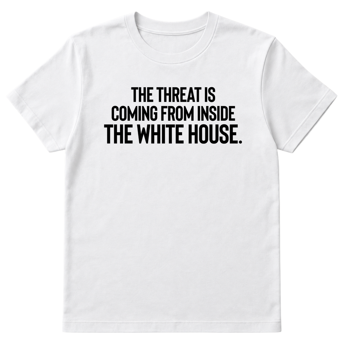 The Threat Is Coming From Inside the White House Unisex Tee-T-Shirt-The Original God Ain't Petty But I Am