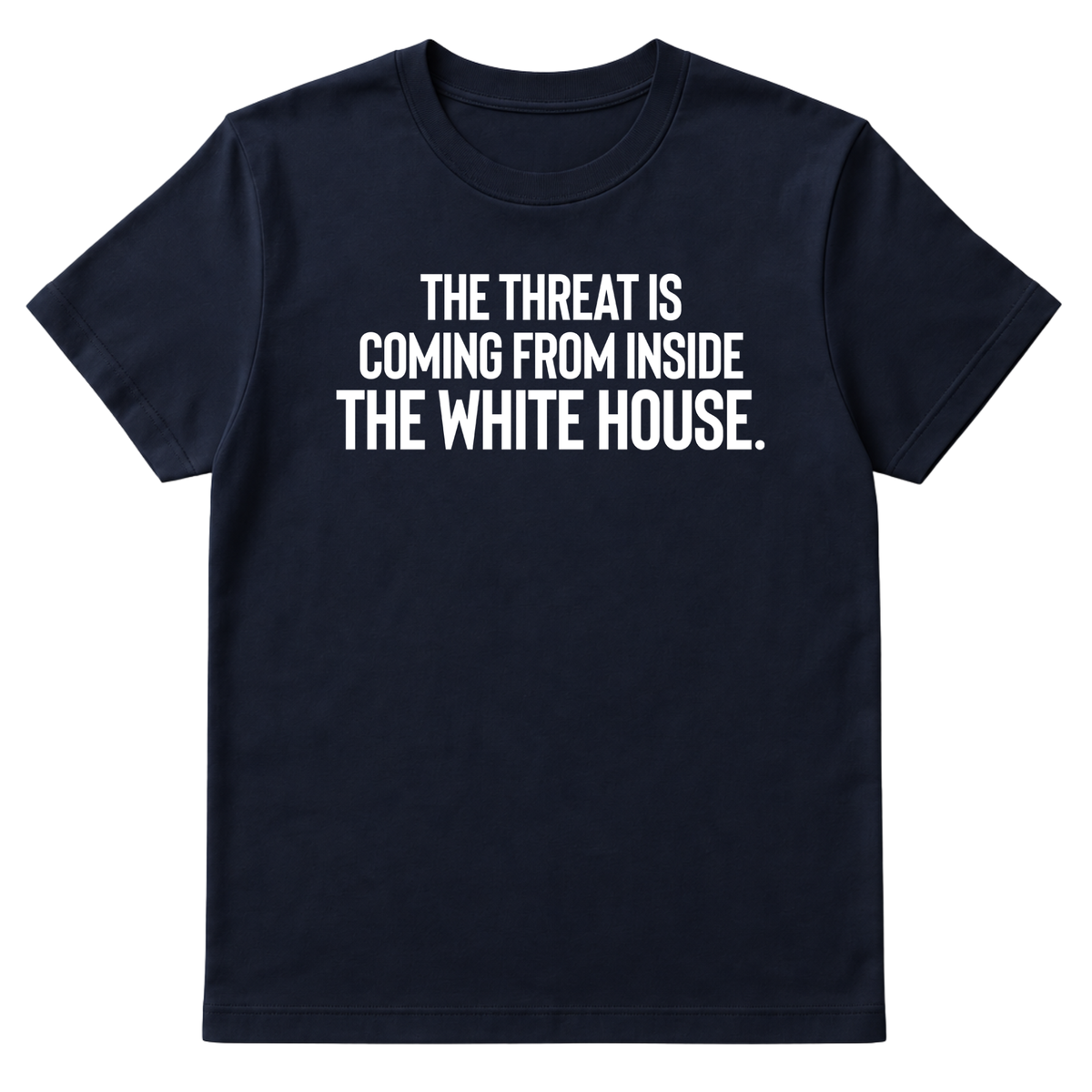 The Threat Is Coming From Inside the White House Unisex Tee-T-Shirt-The Original God Ain't Petty But I Am