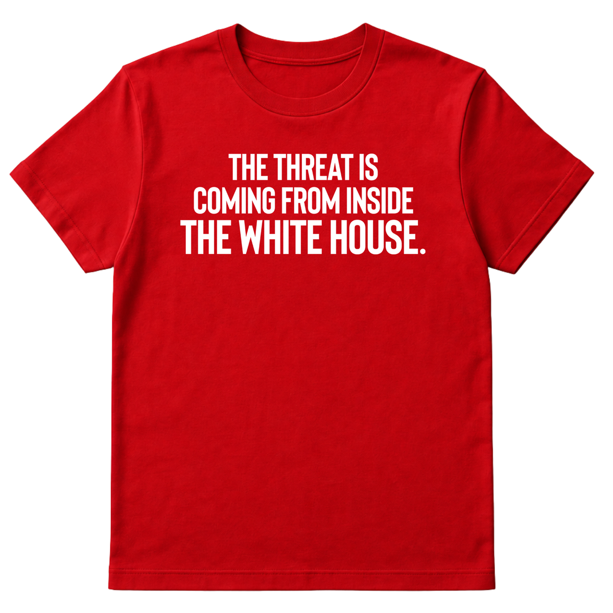The Threat Is Coming From Inside the White House Unisex Tee-T-Shirt-The Original God Ain't Petty But I Am