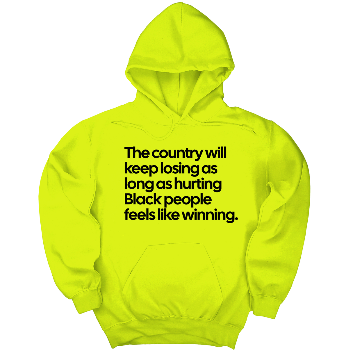 *HOODIE* The Country Will Keep Losing as Long as Hurting Black People Feels Like Winning Unisex Hoodie