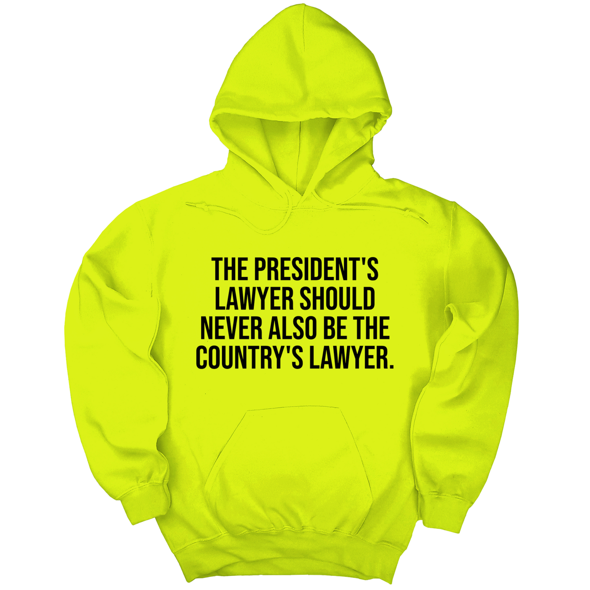*HOODIE* The President's Lawyer Should Never Also Be the Country's Lawyer Unisex Hoodie