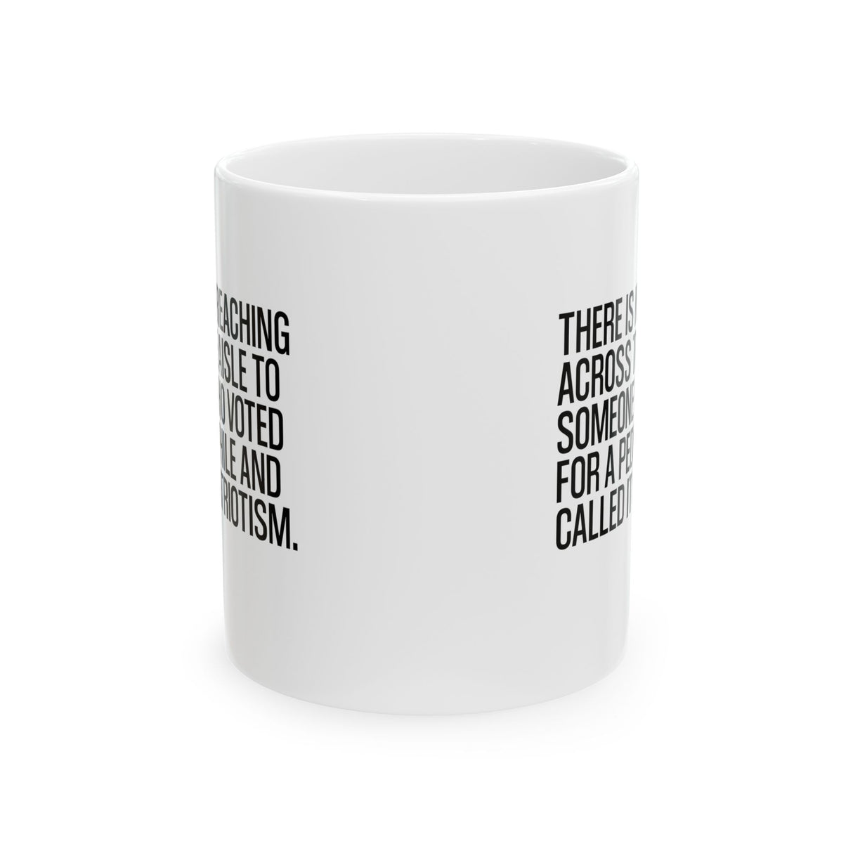 There is no reaching across the aisle to someone who voted for a Pedophile and called it Patriotism Mug 11oz (White & Black)-Mug-The Original God Ain't Petty But I Am