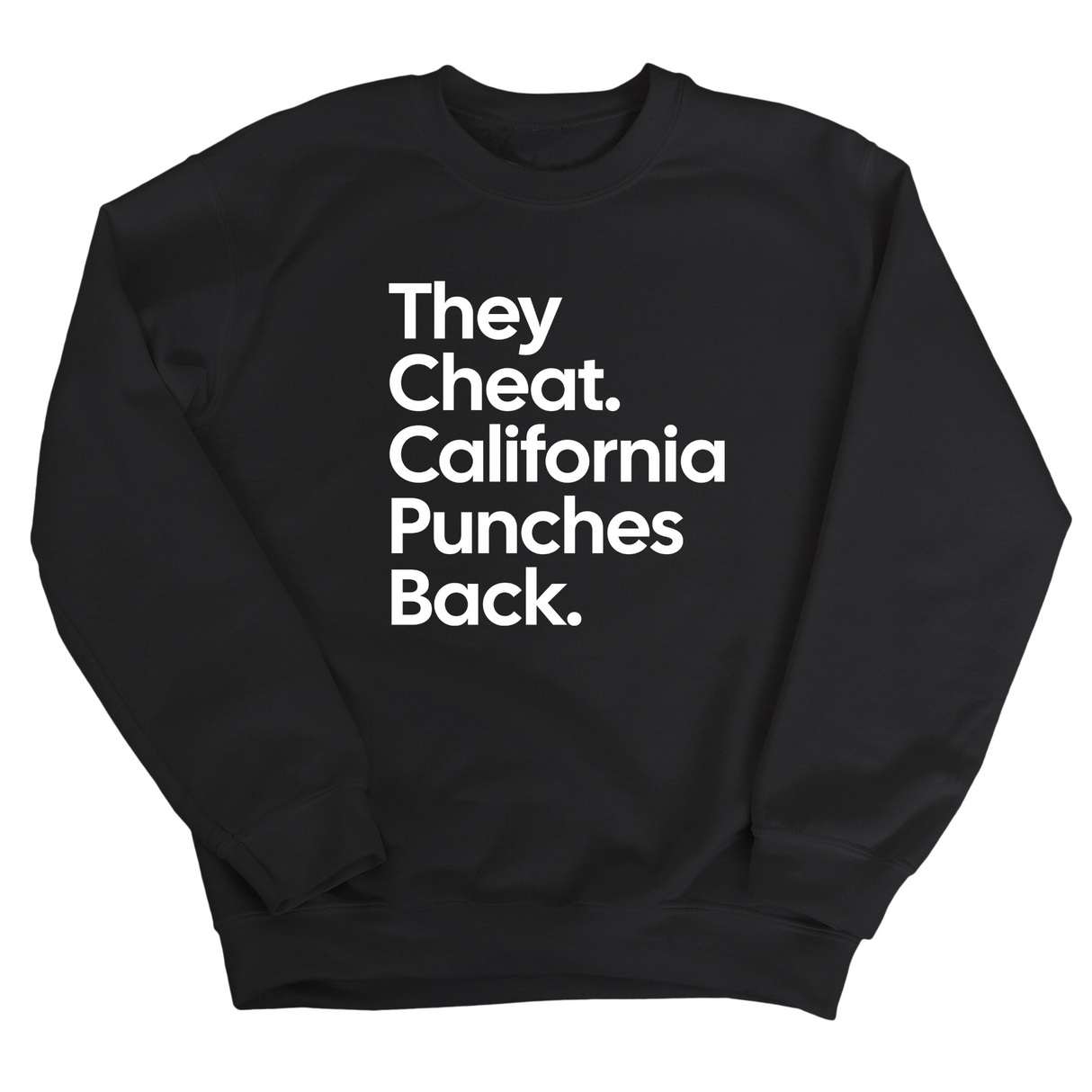 They Cheat. California Punches Back Unisex Sweatshirt-Sweatshirt-The Original God Ain't Petty But I Am
