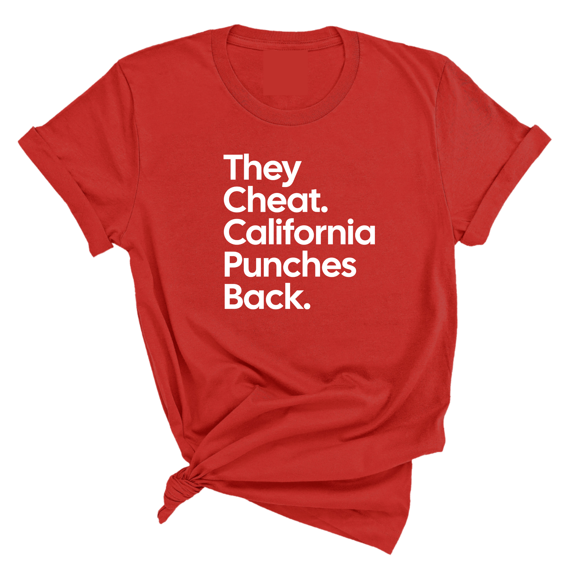 They Cheat. California Punches Back Unisex Tee-T-Shirt-The Original God Ain't Petty But I Am