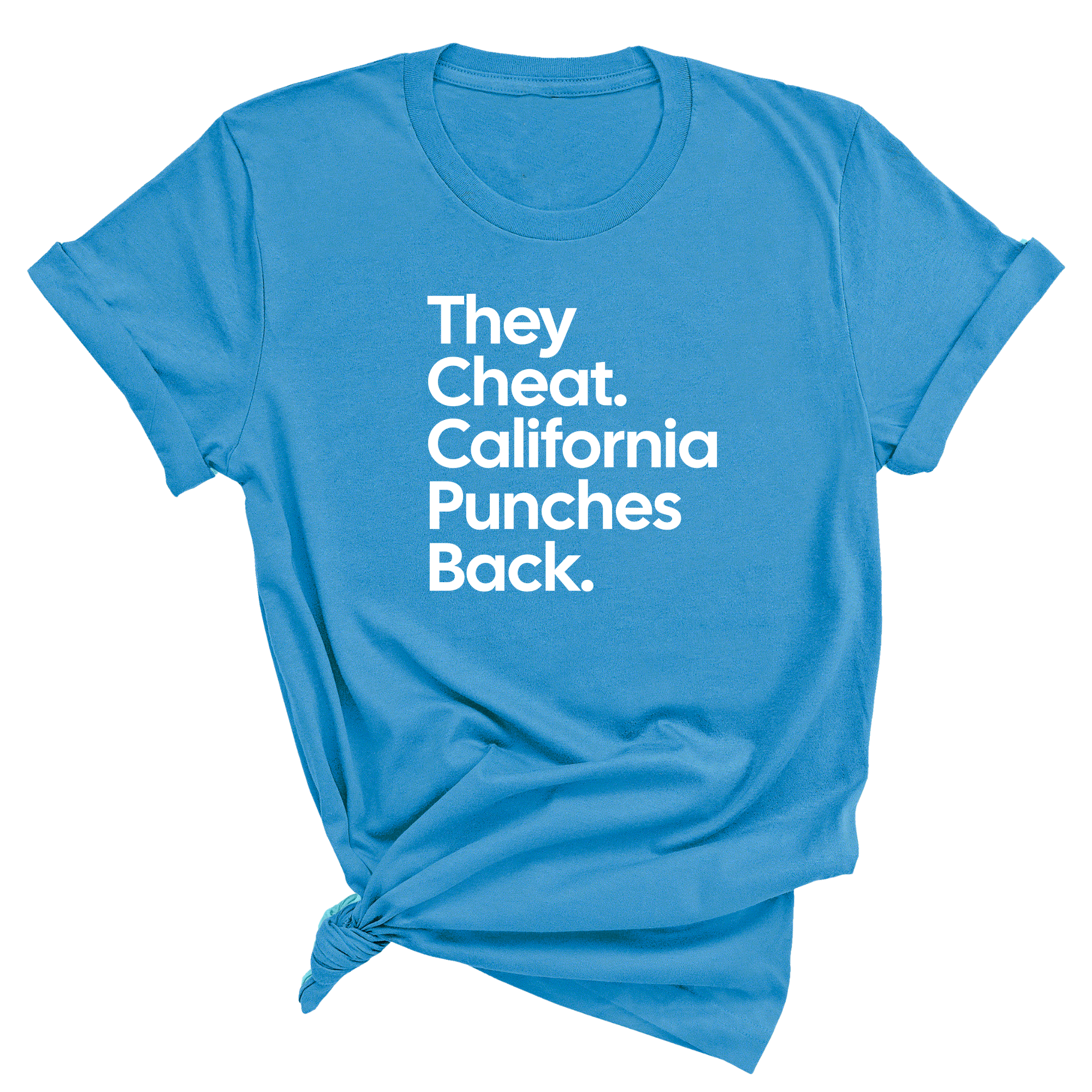 They Cheat. California Punches Back Unisex Tee-T-Shirt-The Original God Ain't Petty But I Am