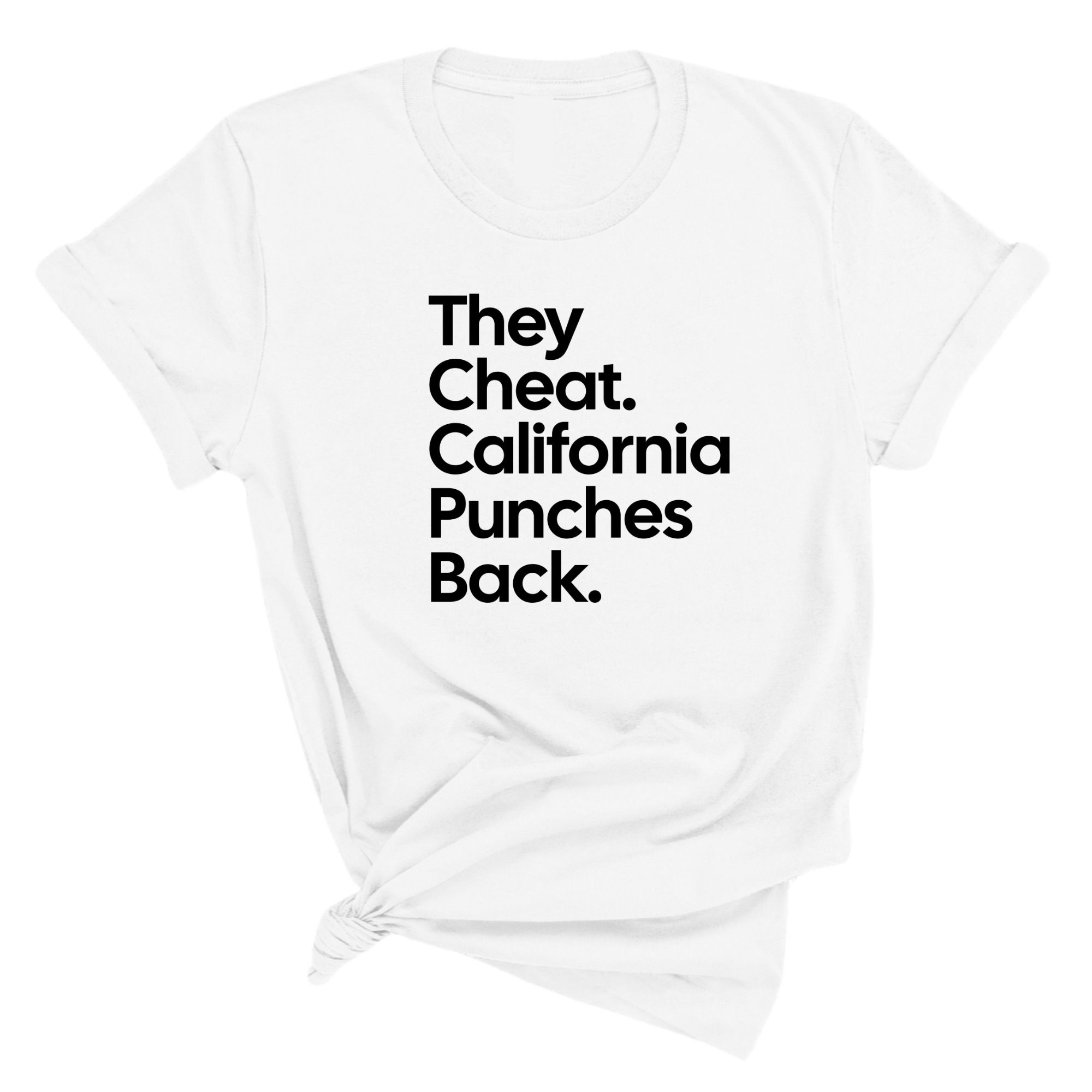 They Cheat. California Punches Back Unisex Tee-T-Shirt-The Original God Ain't Petty But I Am
