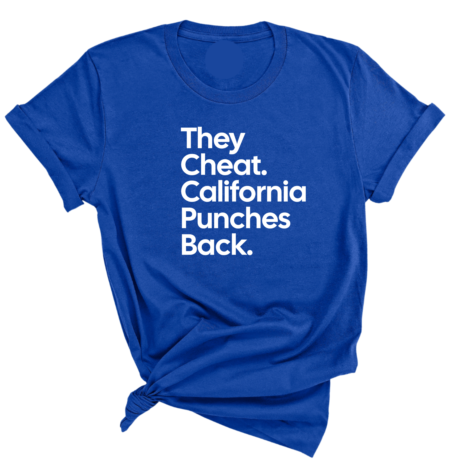 They Cheat. California Punches Back Unisex Tee-T-Shirt-The Original God Ain't Petty But I Am