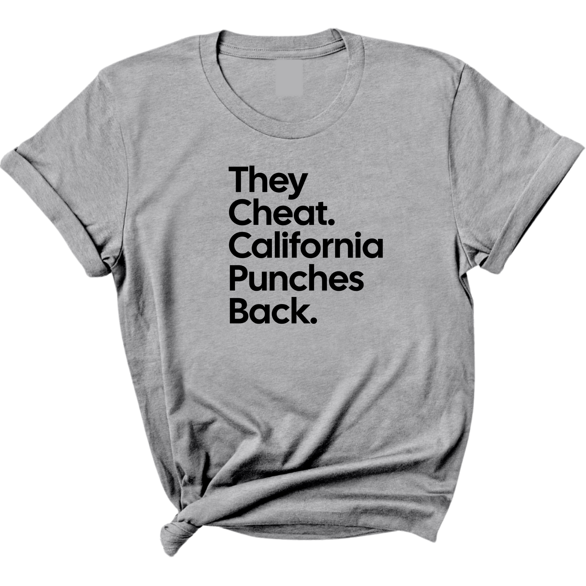 They Cheat. California Punches Back Unisex Tee-T-Shirt-The Original God Ain't Petty But I Am