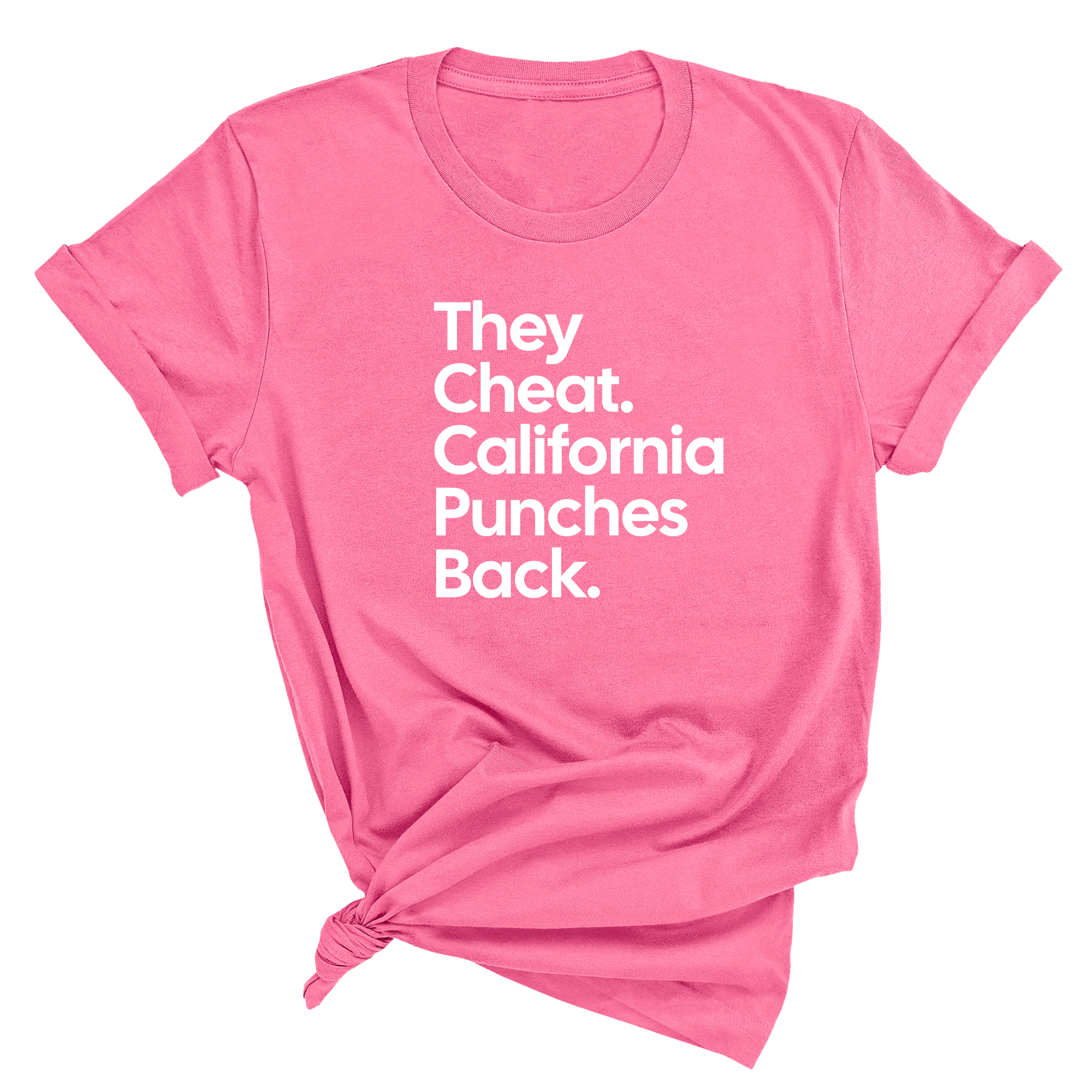 They Cheat. California Punches Back Unisex Tee-T-Shirt-The Original God Ain't Petty But I Am