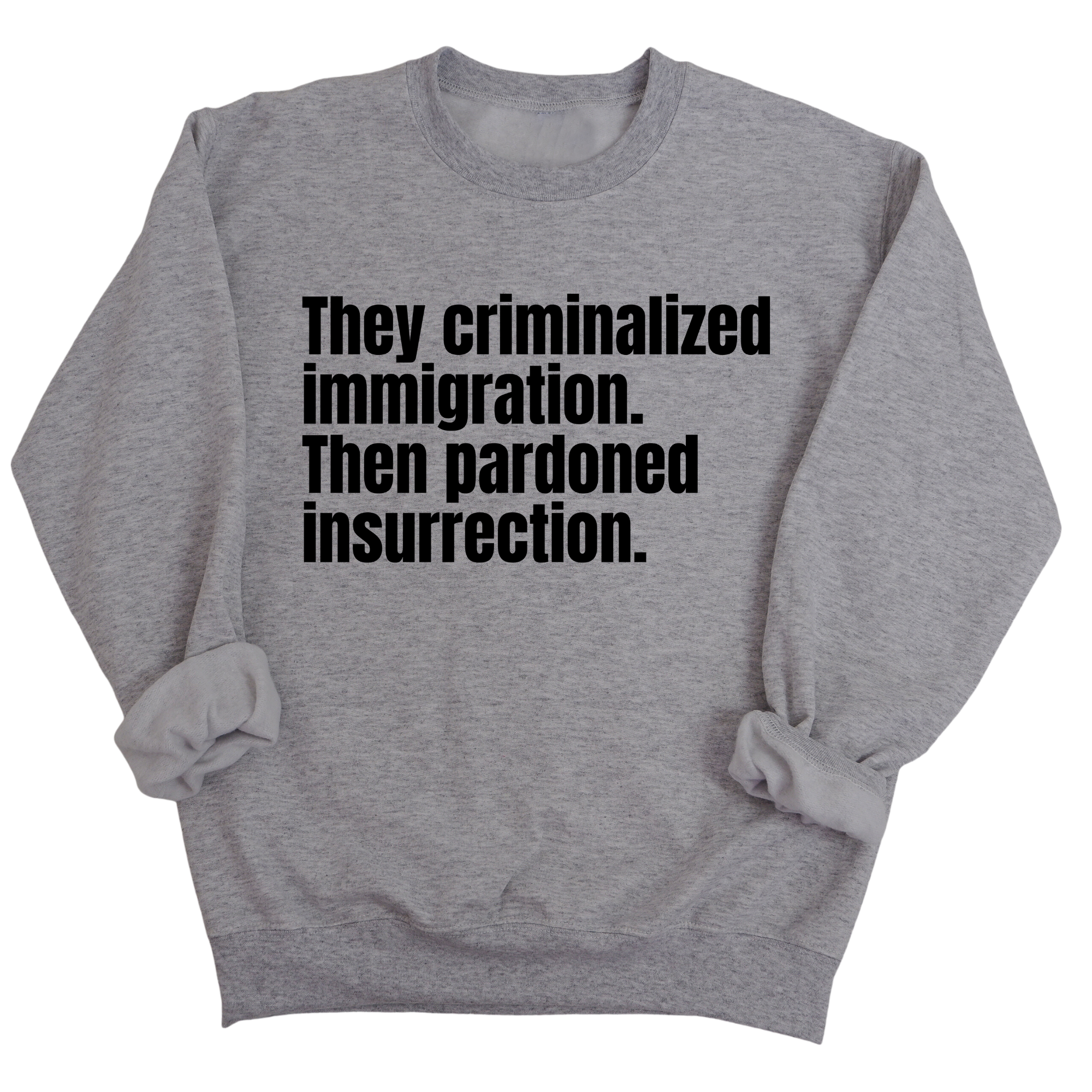 They Criminalized Immigration. Then Pardoned Insurrection Unisex Sweatshirt-Sweatshirt-The Original God Ain't Petty But I Am
