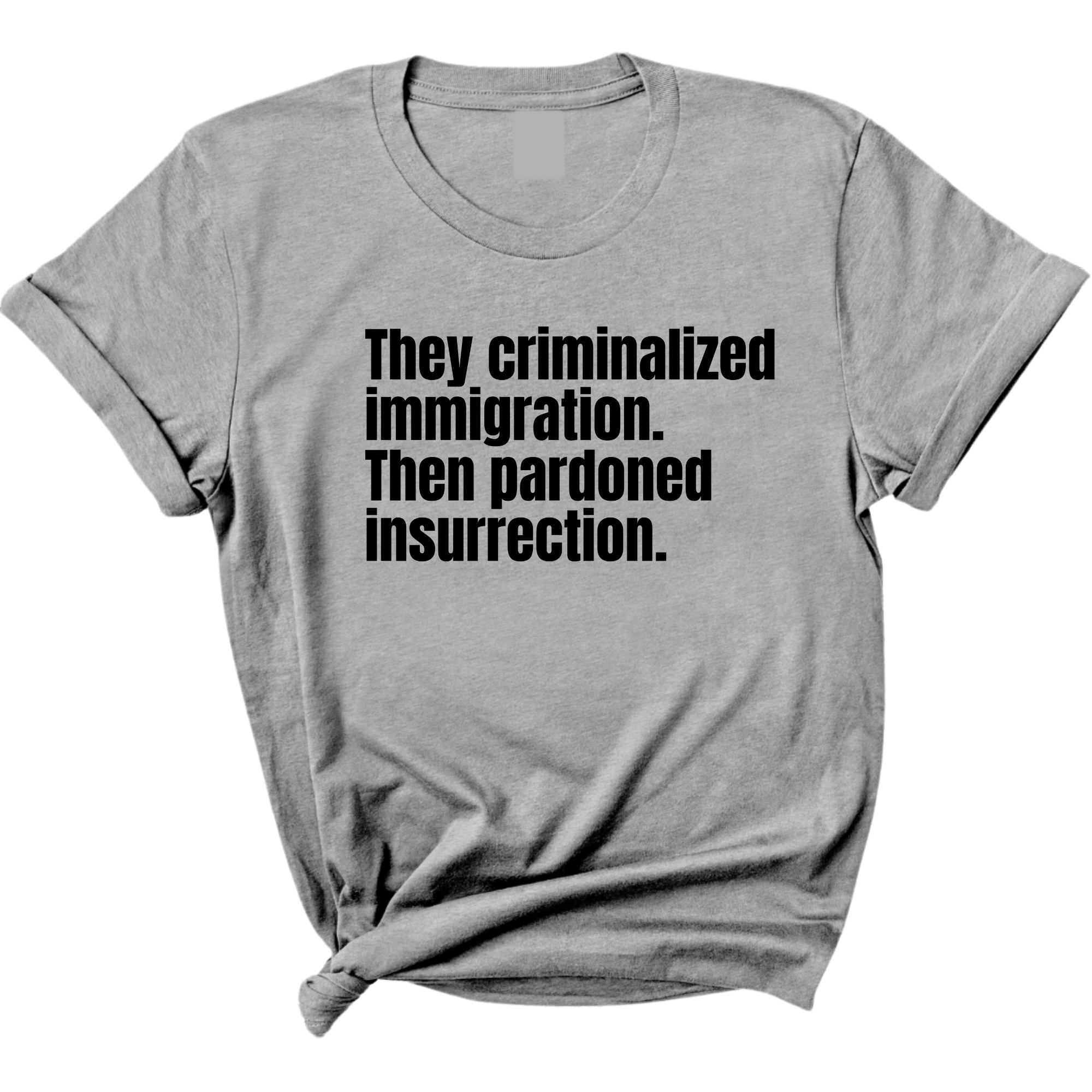 They Criminalized Immigration. Then Pardoned Insurrection Unisex Tee-T-Shirt-The Original God Ain't Petty But I Am
