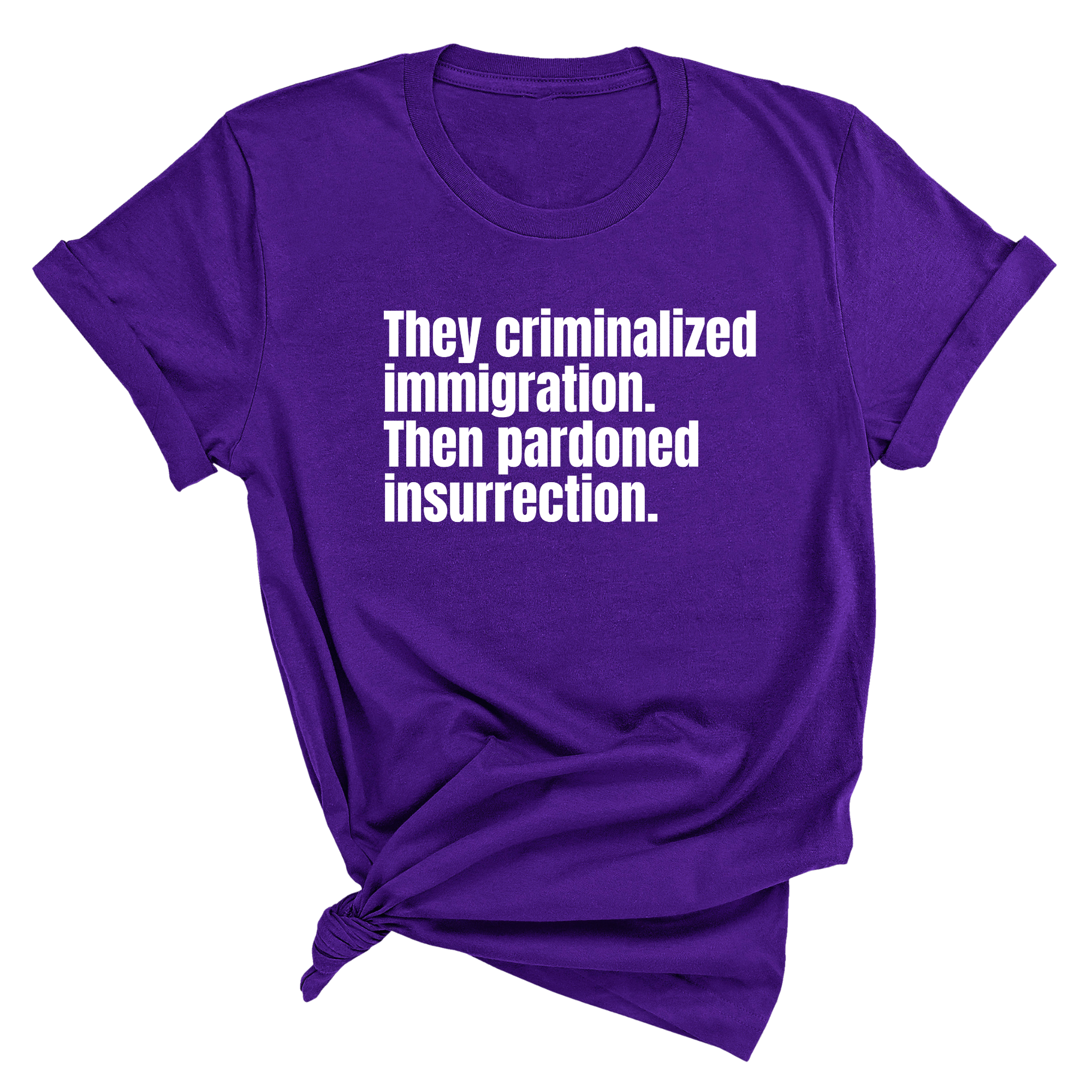 They Criminalized Immigration. Then Pardoned Insurrection Unisex Tee-T-Shirt-The Original God Ain't Petty But I Am