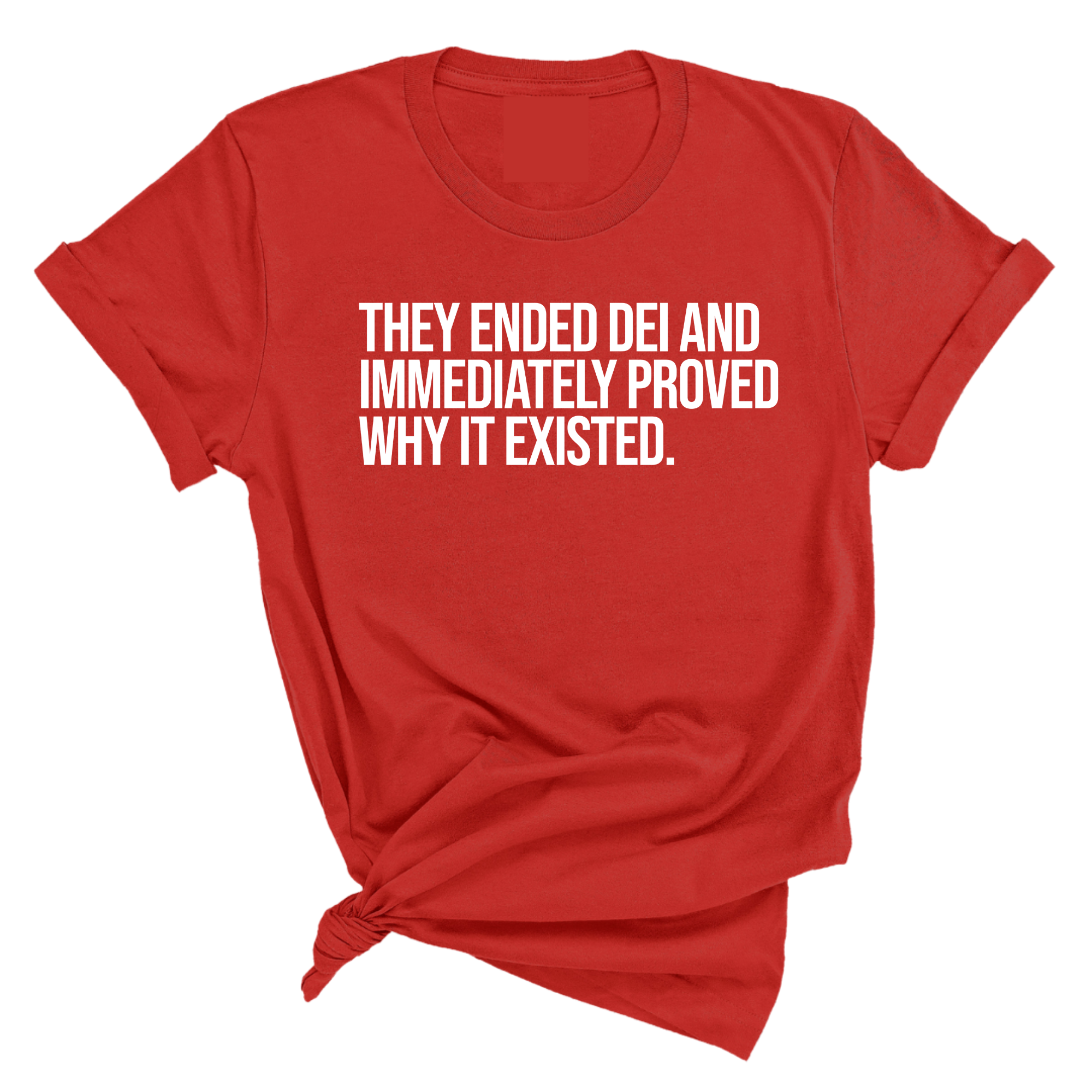 They Ended DEI and Immediately Proved Why It Existed Unisex Tee-T-Shirt-The Original God Ain't Petty But I Am