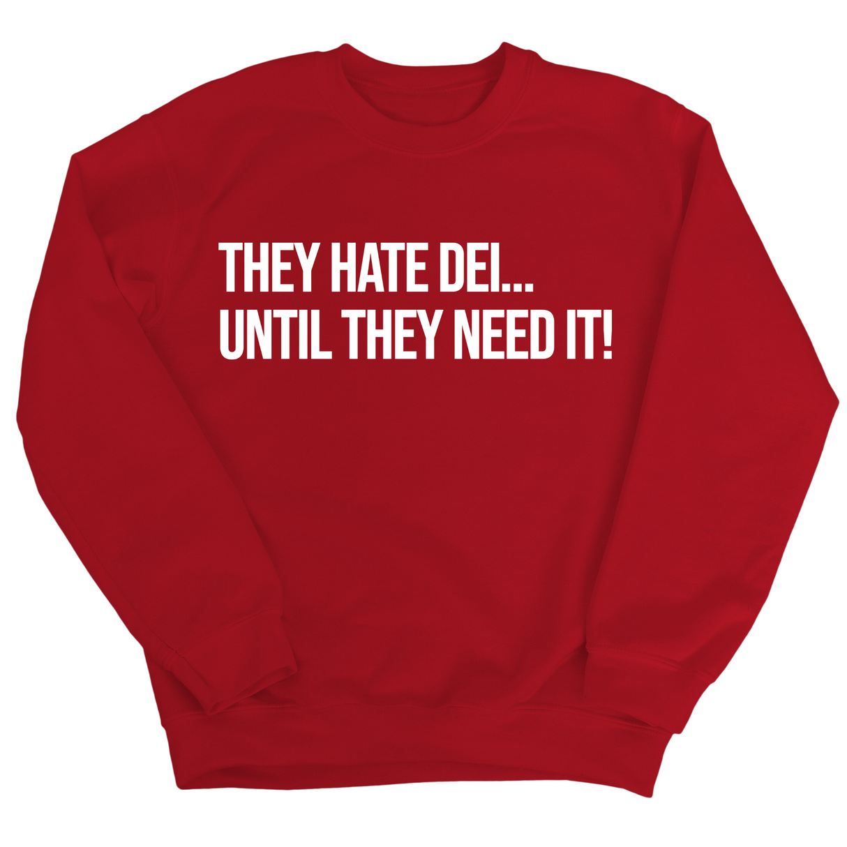 They Hate DEI until They Need It Unisex Sweatshirt-Sweatshirt-The Original God Ain't Petty But I Am