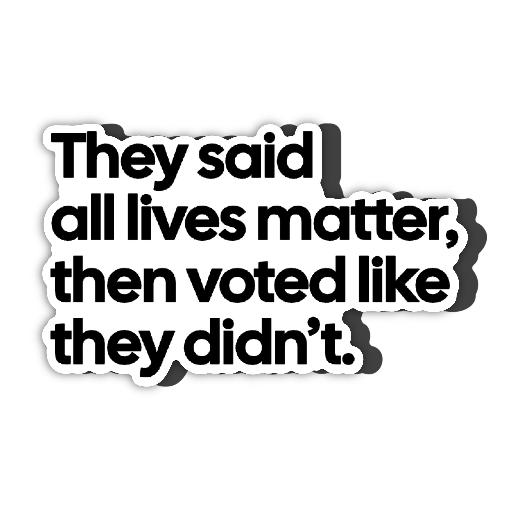 They Said All Lives Matter, Then Voted Like They Didn’t Magnet-Magnet-The Original God Ain't Petty But I Am