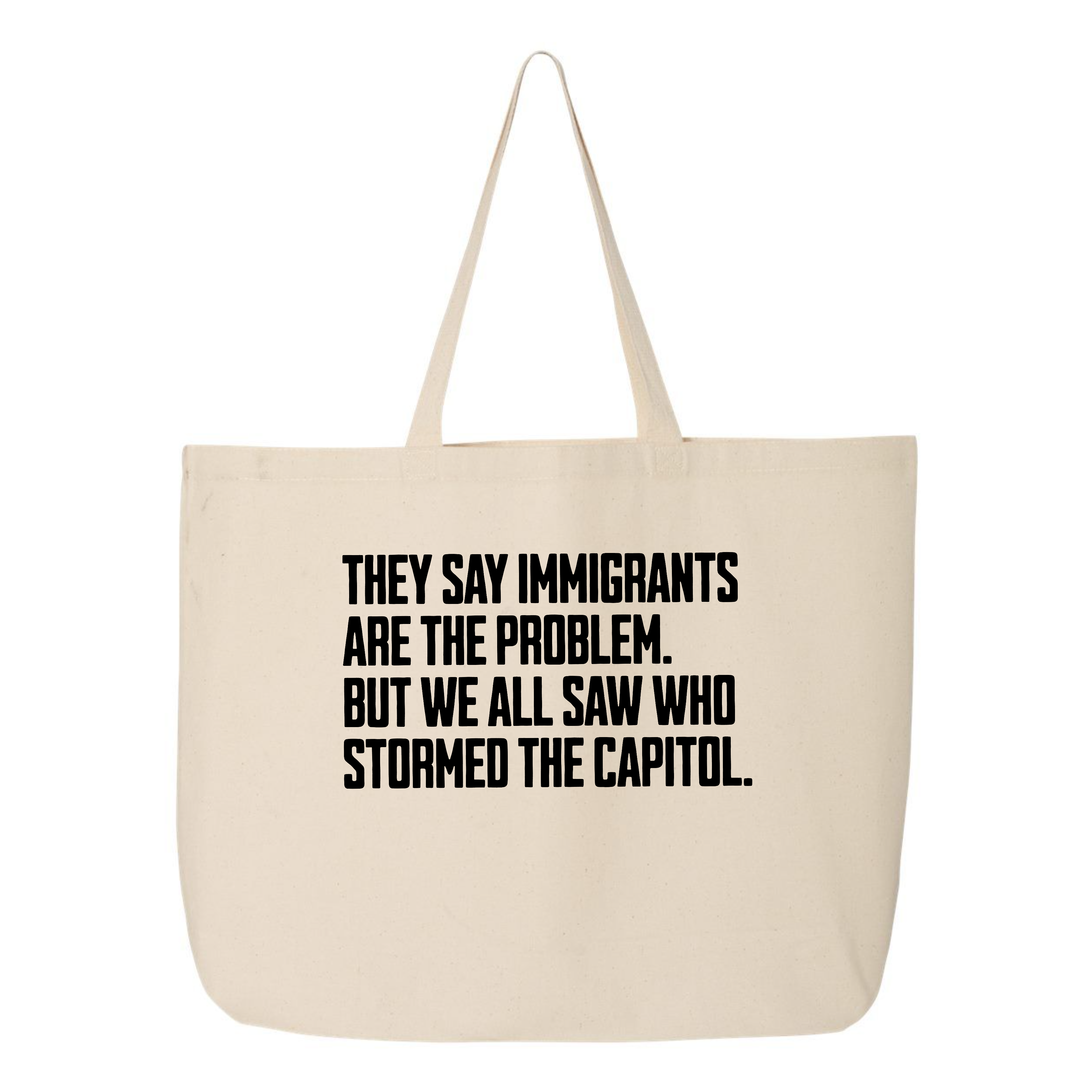 They Say Immigrants are the Problem but We All Saw Who Stormed the Capitol Tote Bag-Tote Bag-The Original God Ain't Petty But I Am