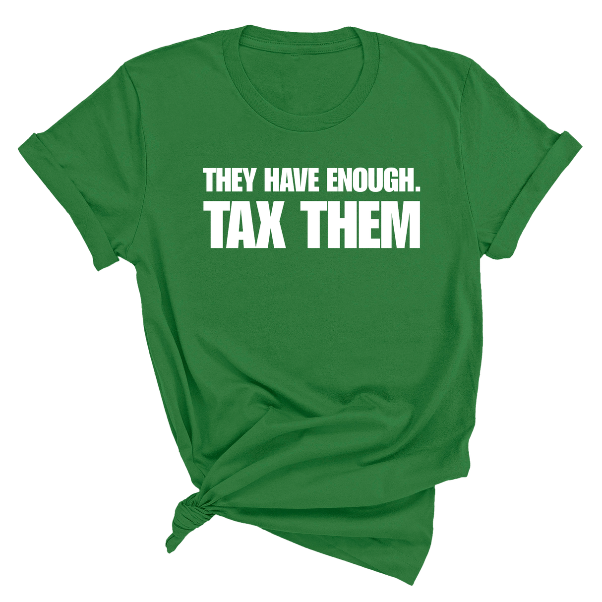 They have enough. Tax them Unisex Tee-T-Shirt-The Original God Ain't Petty But I Am