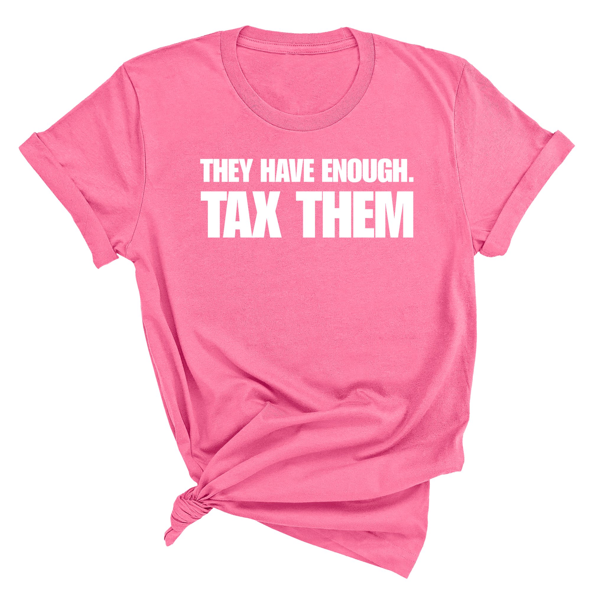 They have enough. Tax them Unisex Tee-T-Shirt-The Original God Ain't Petty But I Am