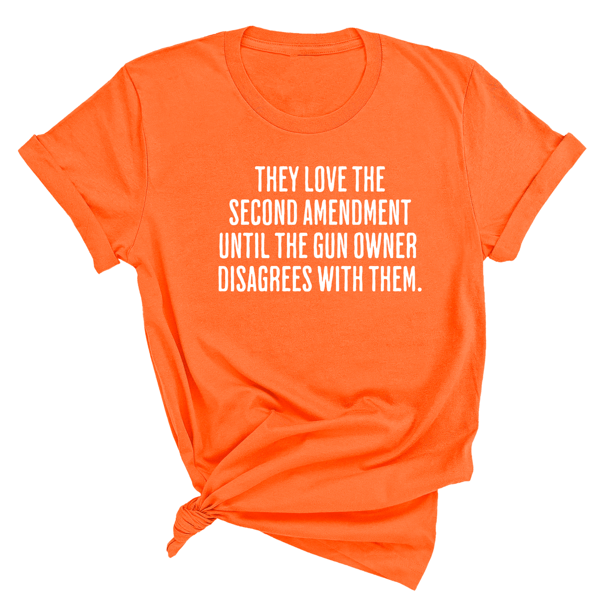 They love the Second Amendment until the gun owner disagrees with them Unisex Tee-T-Shirt-The Original God Ain't Petty But I Am