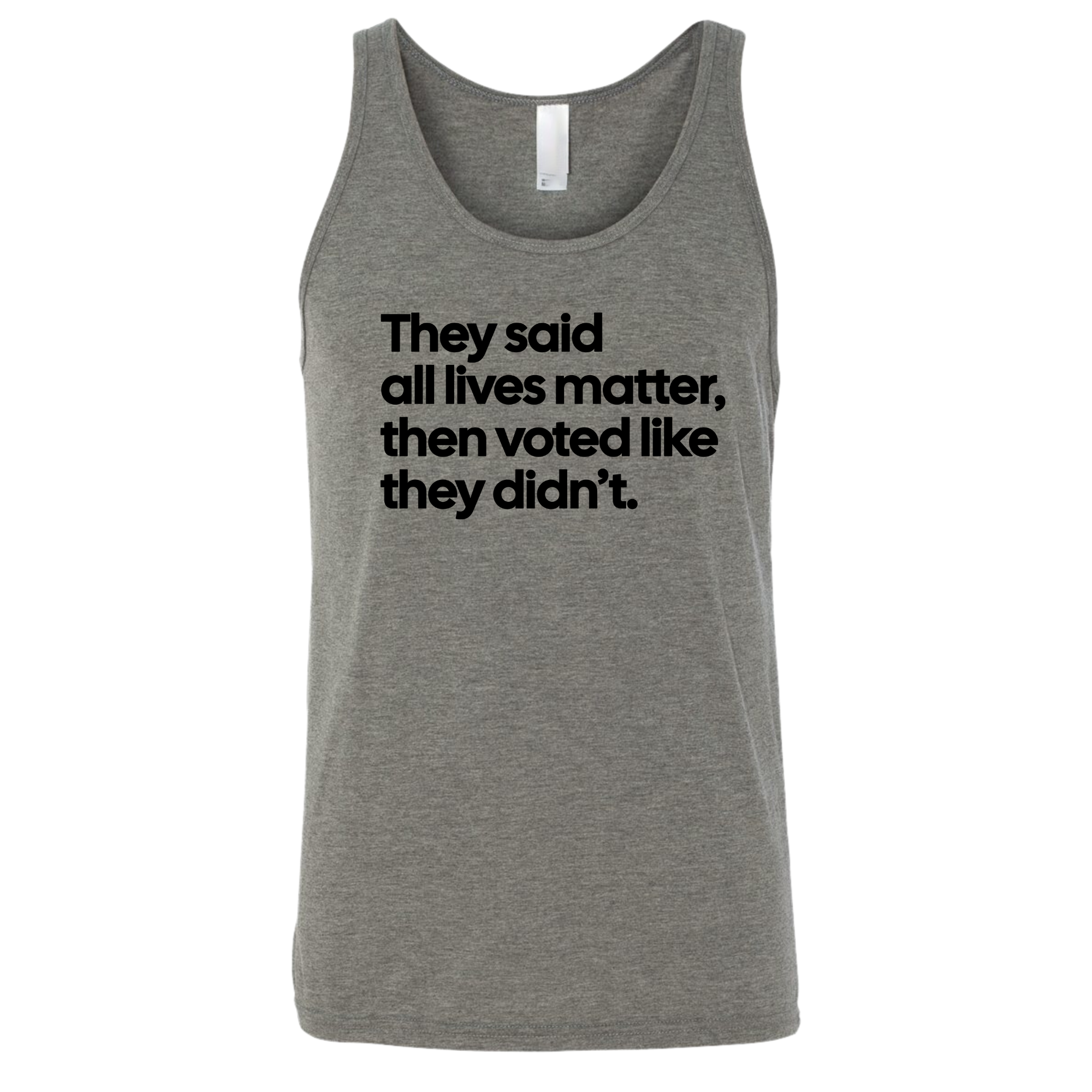 They said all lives matter then voted like they didn’t Unisex Tank Top-T-Shirt-The Original God Ain't Petty But I Am