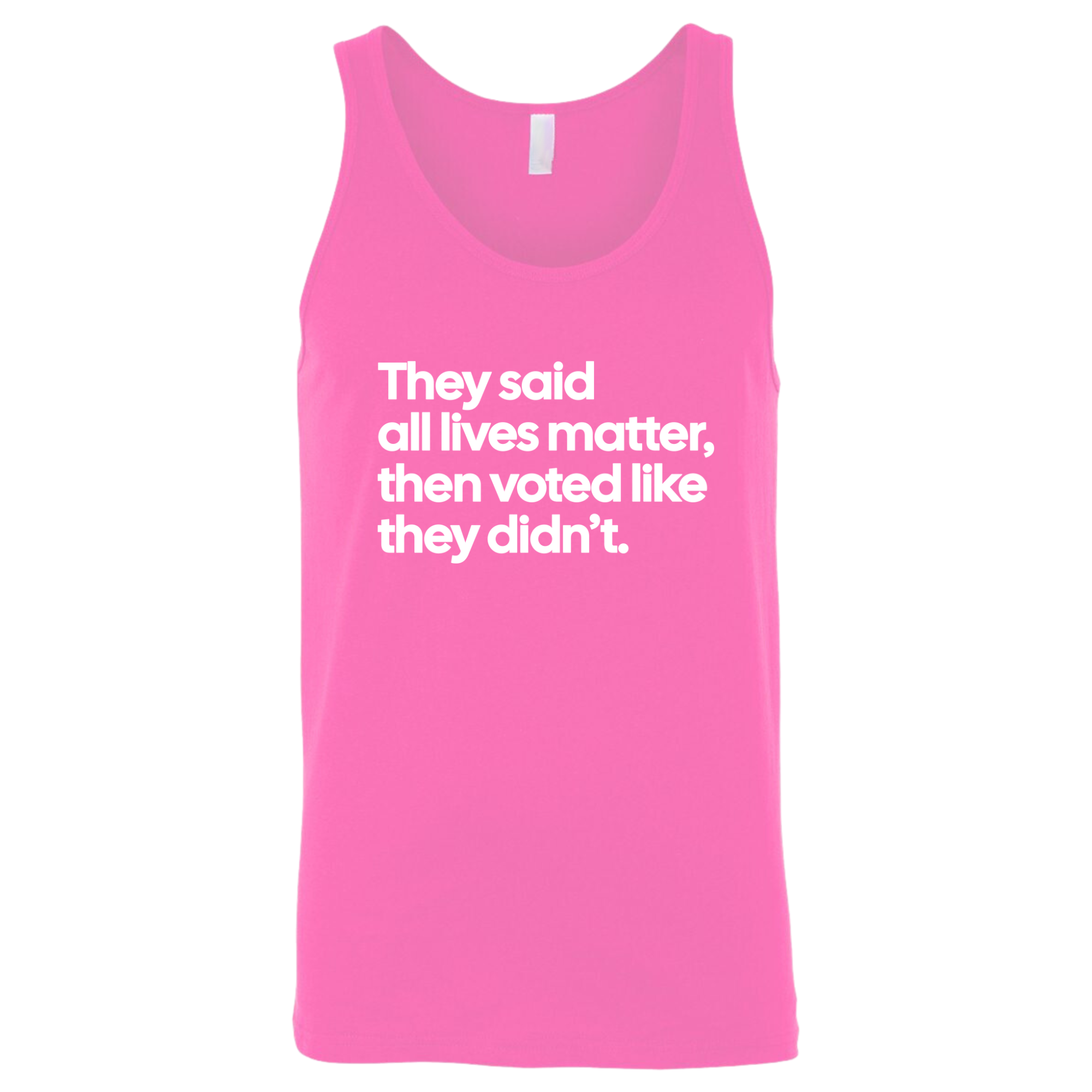 They said all lives matter then voted like they didn’t Unisex Tank Top-T-Shirt-The Original God Ain't Petty But I Am