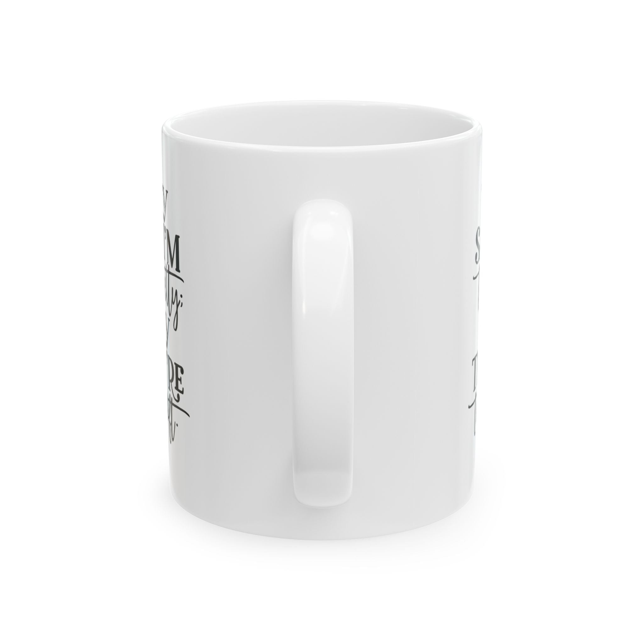 They say I'm too petty, I say they're too soft Mug 11oz (White & Black)-Mug-The Original God Ain't Petty But I Am