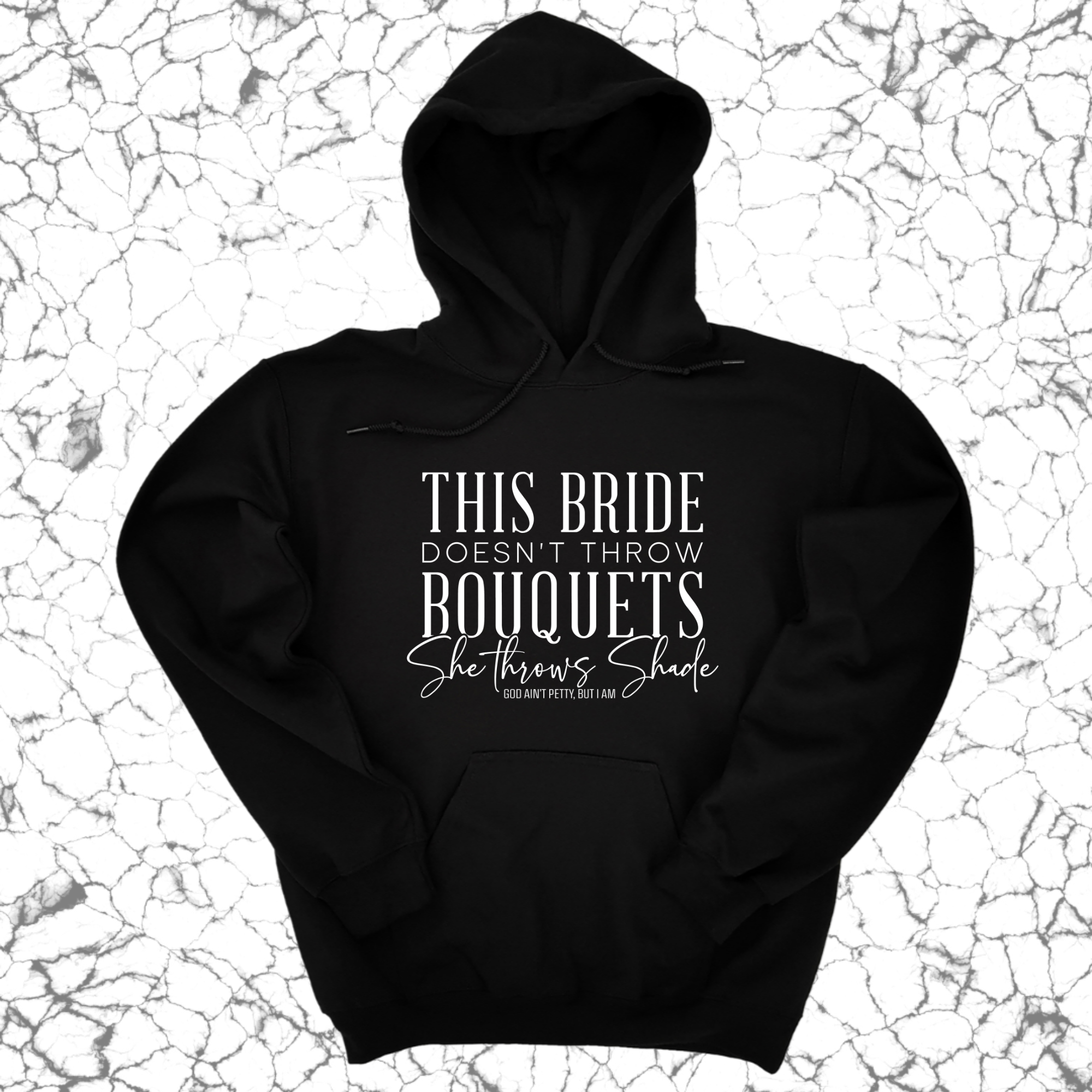 This bride doesn't throw bouquets, She throws shade Unisex Hoodie-Hoodie-The Original God Ain't Petty But I Am