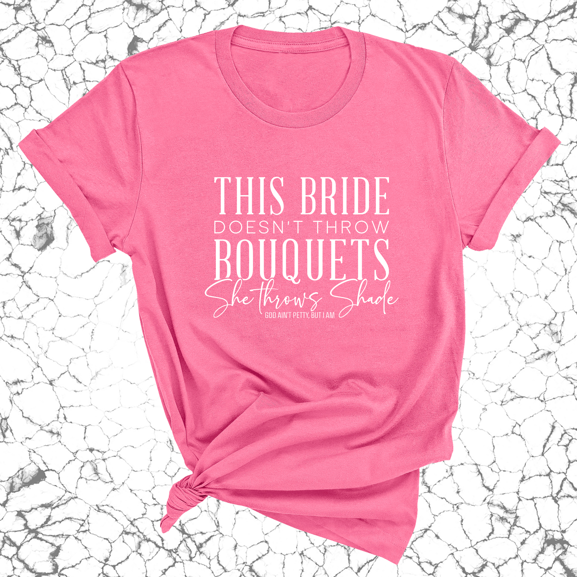 This bride doesn't throw bouquets, she throws shades Unisex Tee-T-Shirt-The Original God Ain't Petty But I Am